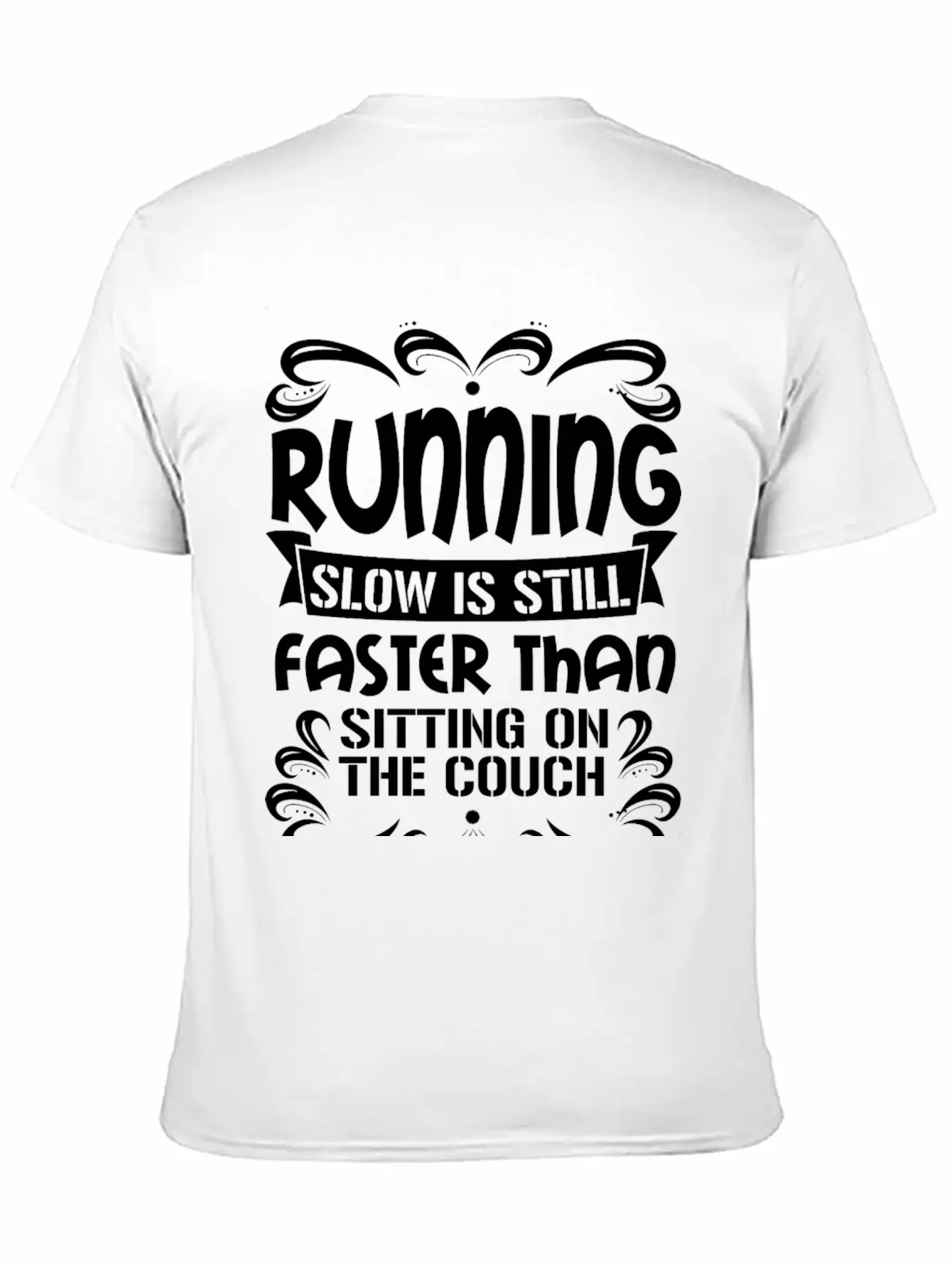 Running - Slow Is Faster Than Sitting On The Cou Modern Fit Casual T-Shirt – Clean And Versatile Design