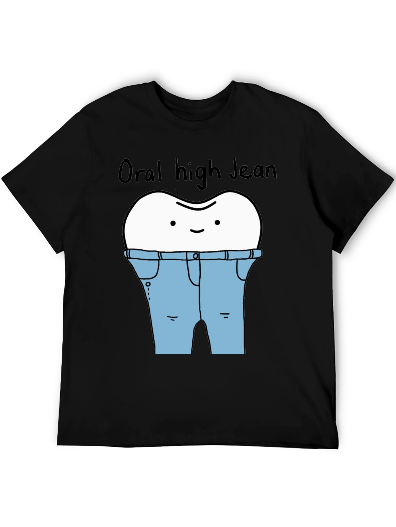 Oral High Jean Funny T-Shirt