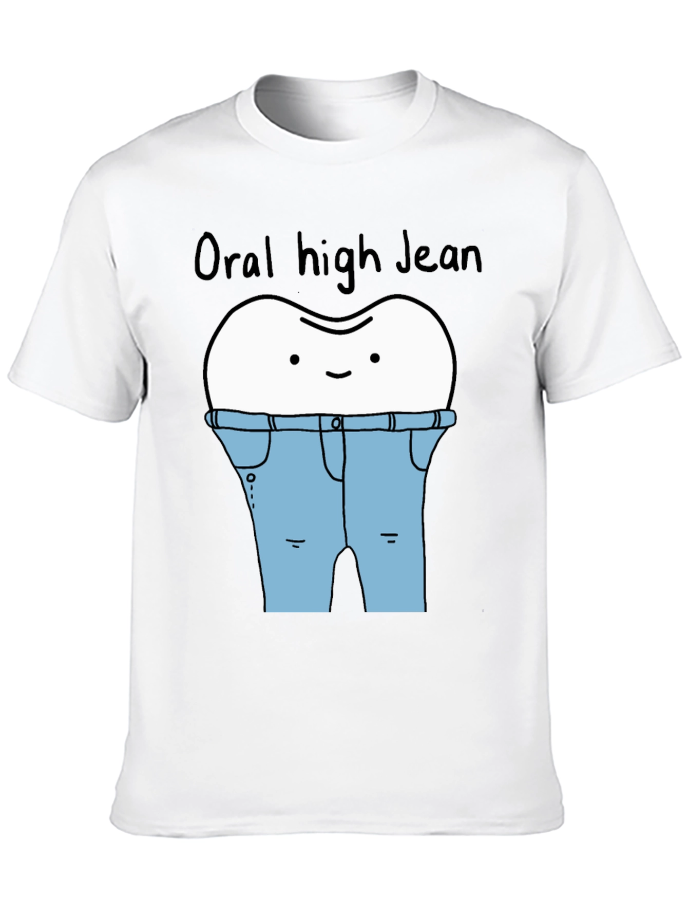Oral High Jean Funny T-Shirt