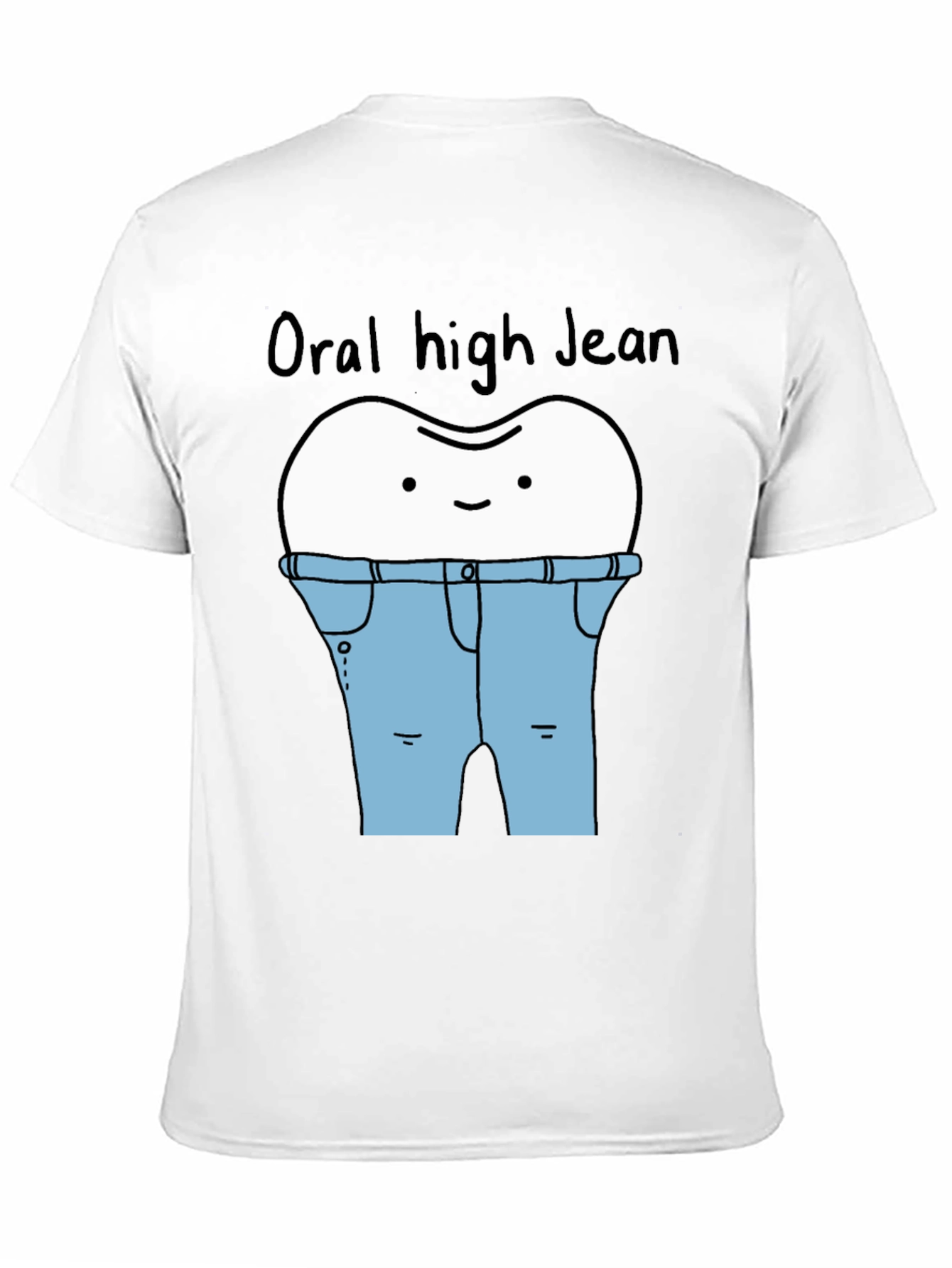 Oral High Jean Funny T-Shirt