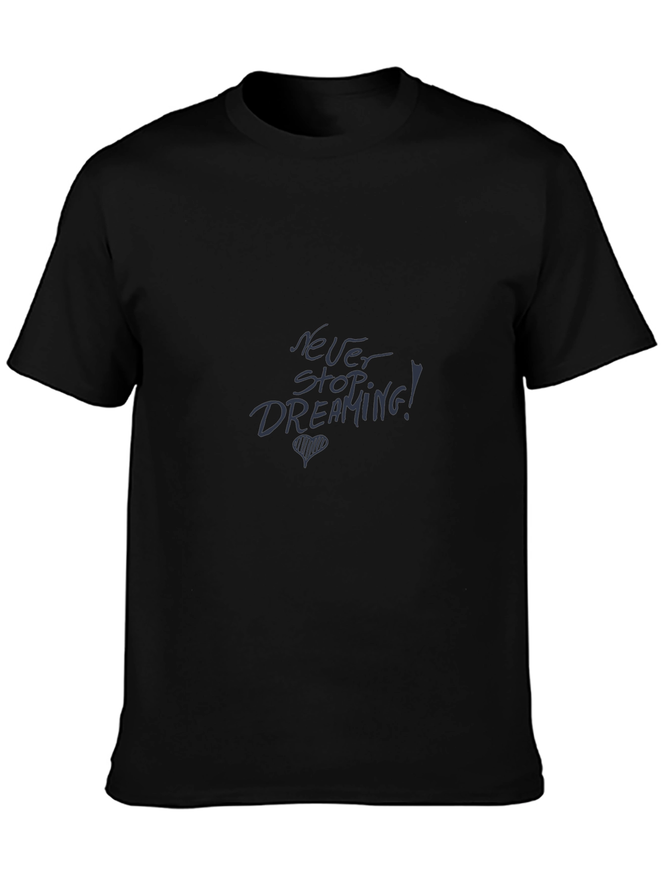 Never Stop Dreaming Black T-Shirt