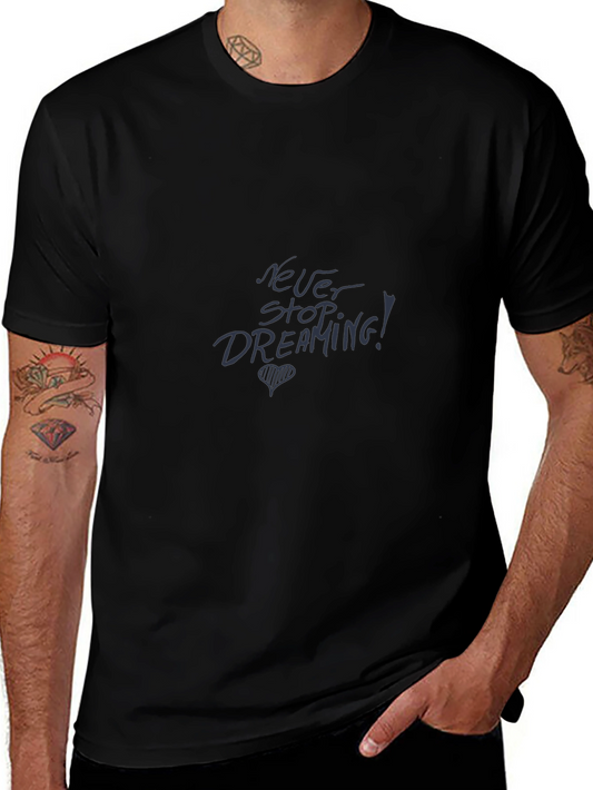 Never Stop Dreaming Black T-Shirt