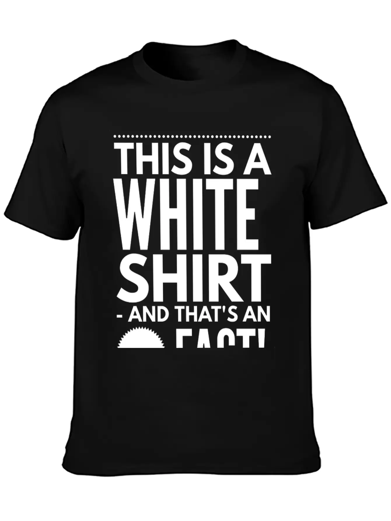 Sarcastic Alternative Fact Statement Basic Graphic T-Shirt – Daily Comfort In Soft Cotton