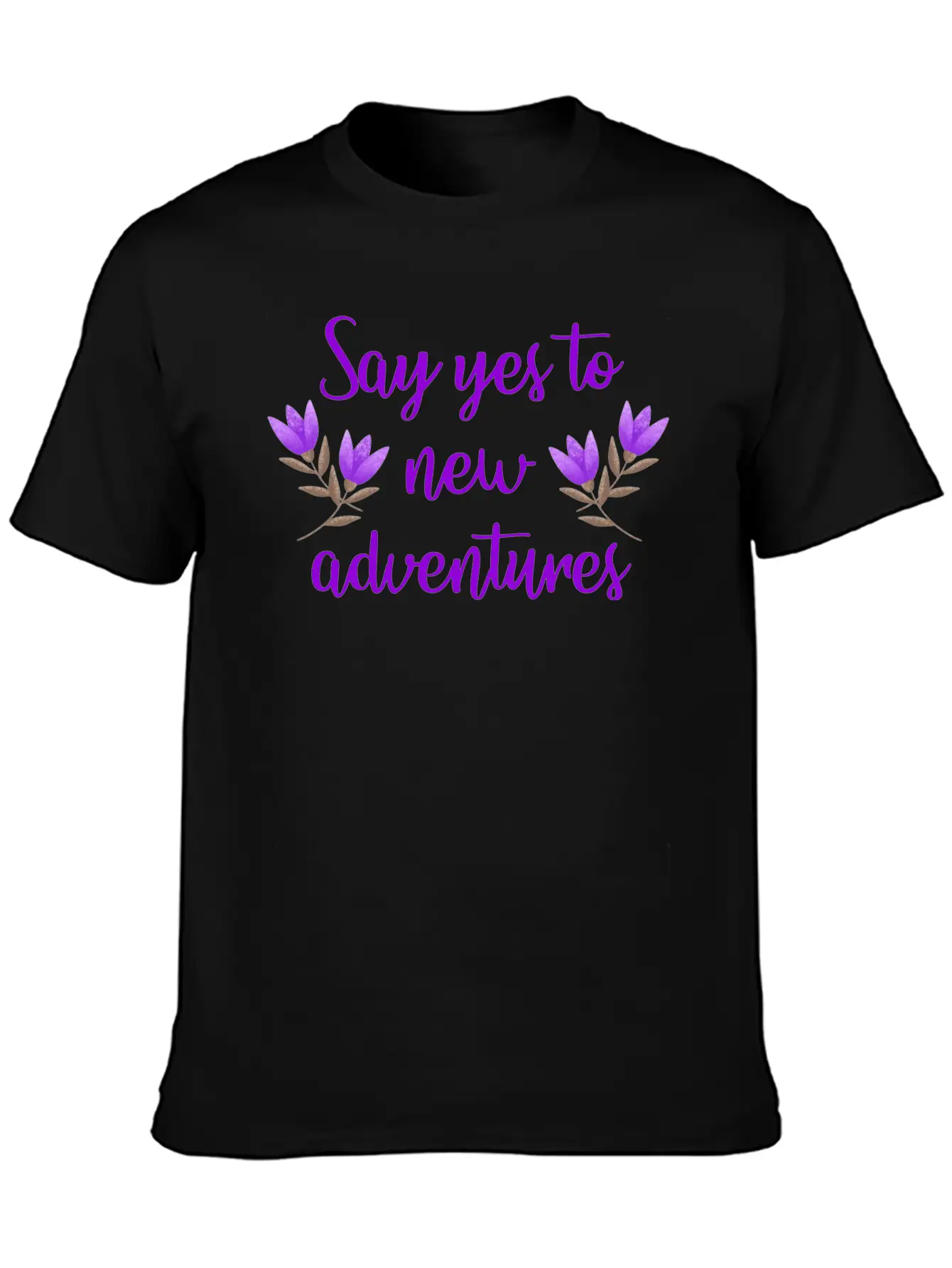 Say Yes To New Adventures. Now Or Never. Be Brave. Unisex Casual T-Shirt – Clean Design For Daily Comfort