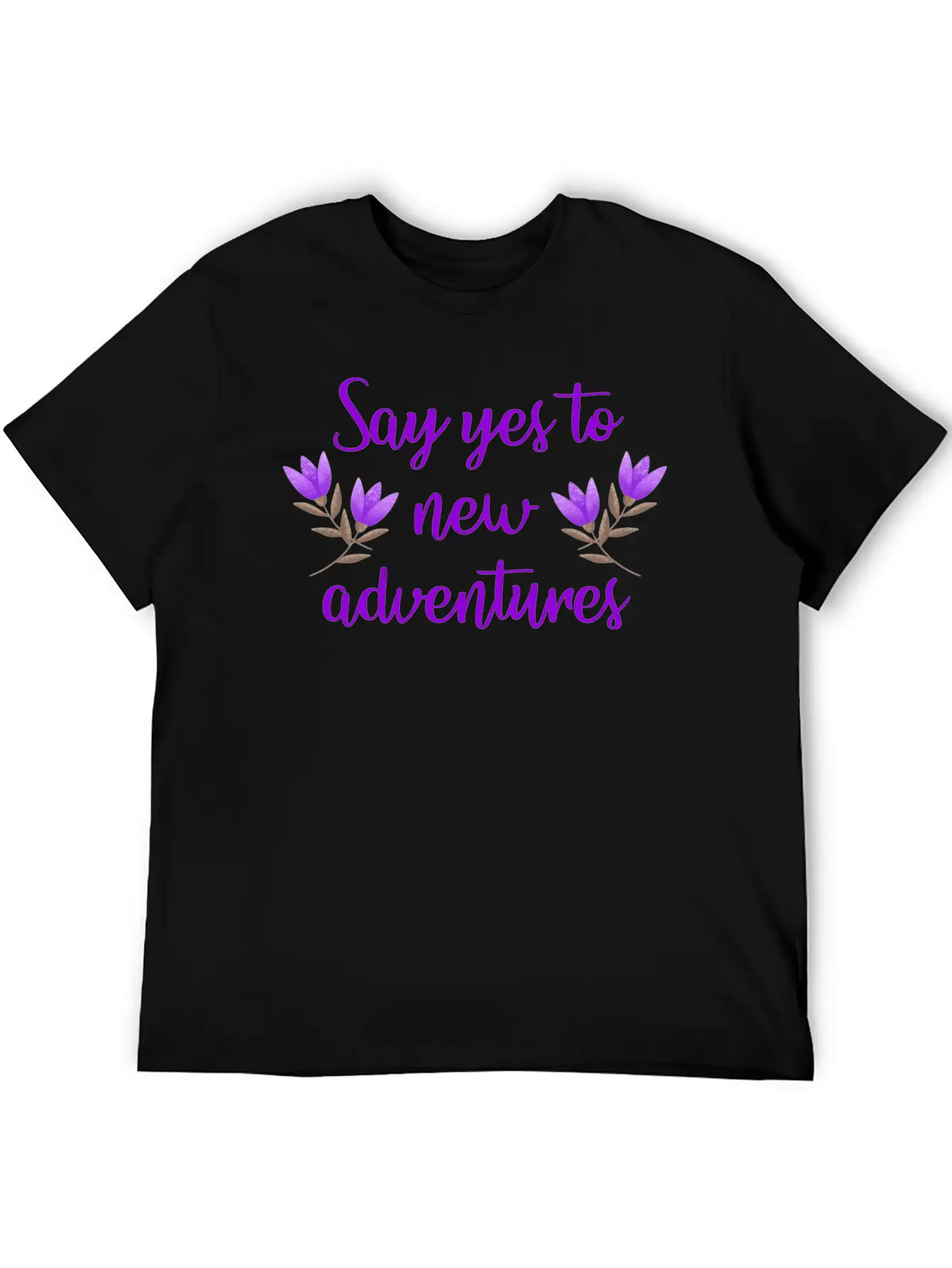 Say Yes To New Adventures. Now Or Never. Be Brave. Unisex Casual T-Shirt – Clean Design For Daily Comfort
