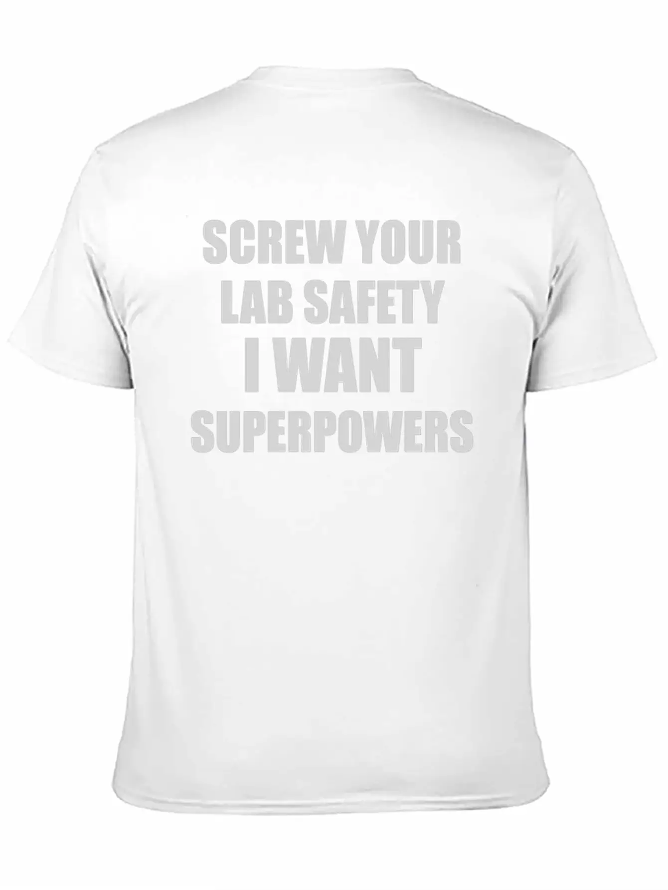 SCREW YOUR LAB SAFETY I WANT SUPERPOWERS Classic Fit Graphic Tee For Daily Comfort – Unisex Cotton Shirt