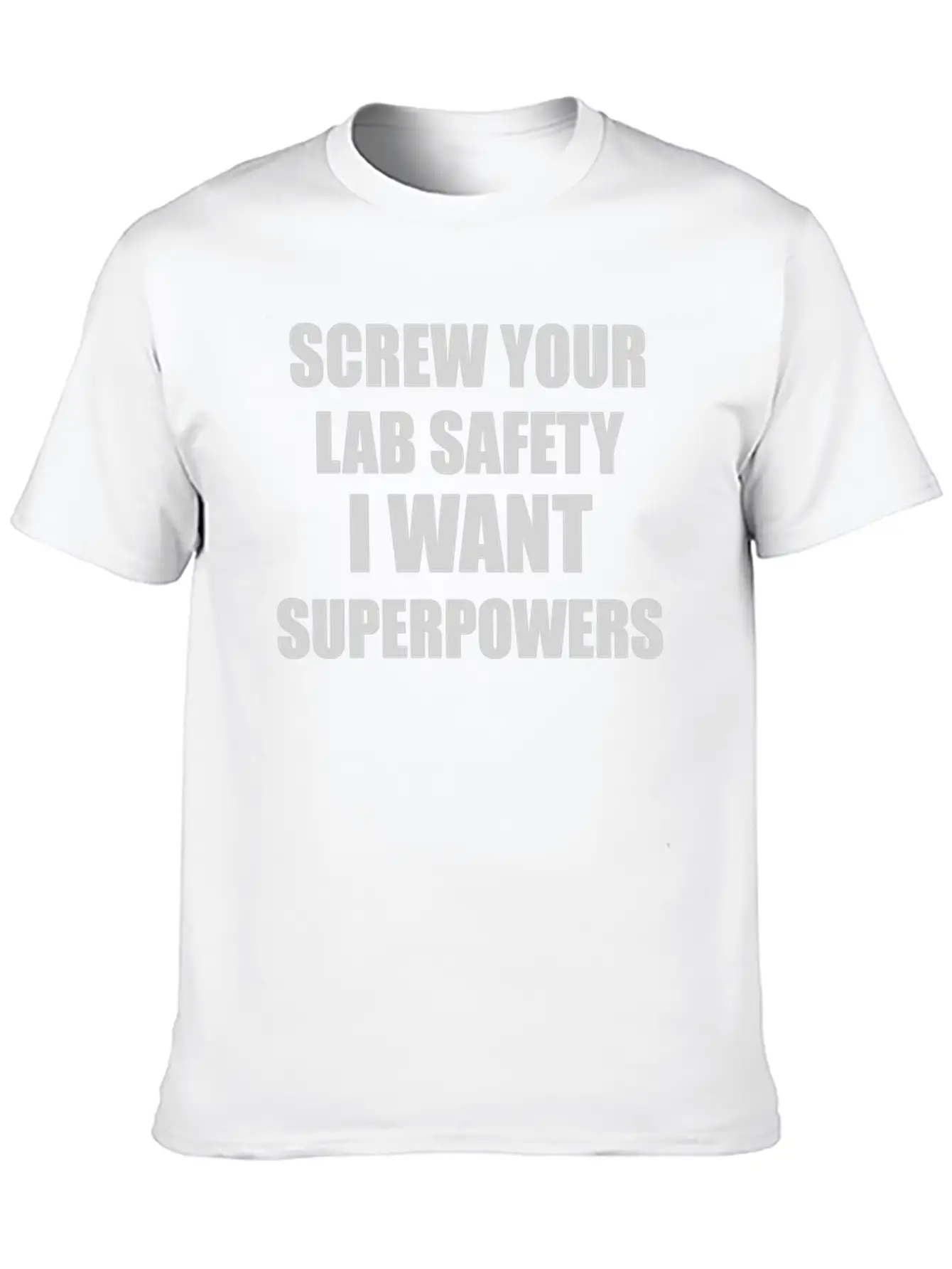 SCREW YOUR LAB SAFETY I WANT SUPERPOWERS Classic Fit Graphic Tee For Daily Comfort – Unisex Cotton Shirt