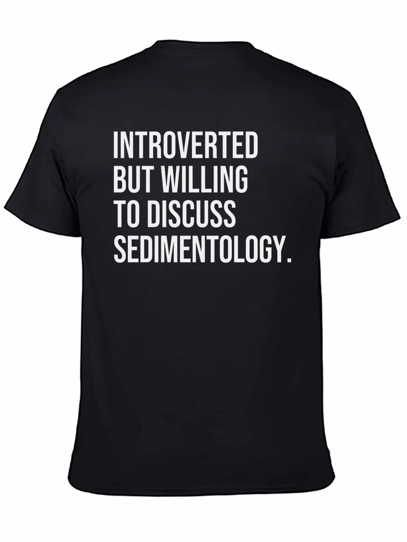 Sedimentology Funny Introverted Sedimentologist Essential Cotton Tee For Daily Outfits – Unisex Style