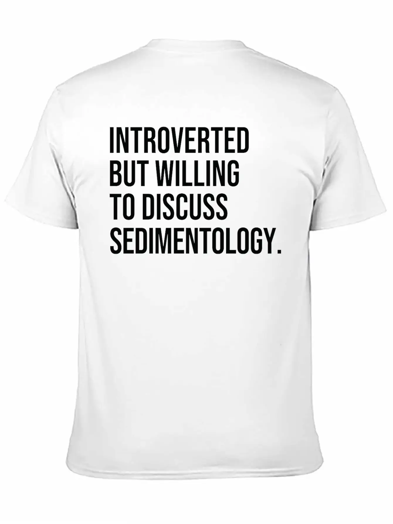 Sedimentology Funny Introverted Sedimentologist Essential Cotton Tee For Daily Outfits – Unisex Style