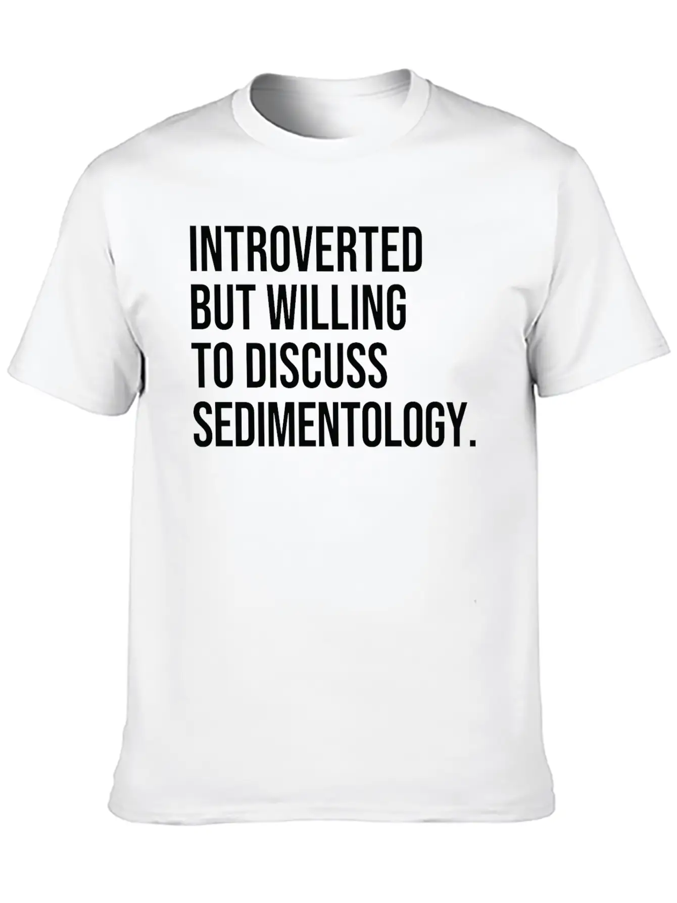 Sedimentology Funny Introverted Sedimentologist Essential Cotton Tee For Daily Outfits – Unisex Style