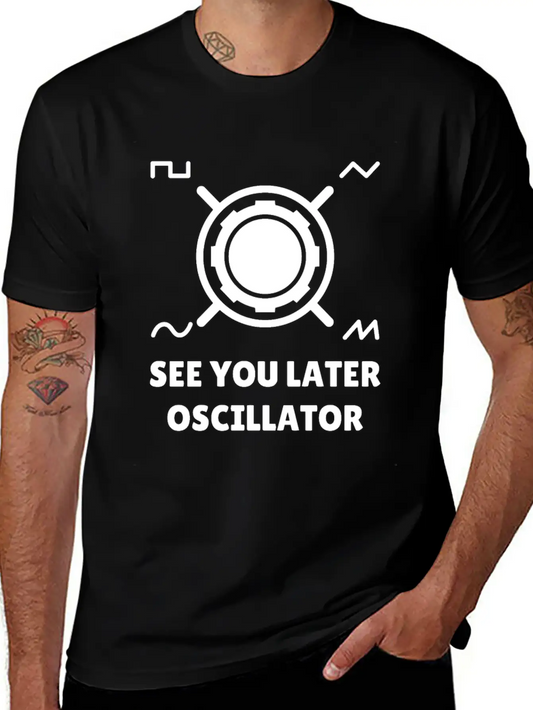 See You Later Oscillator Synthesizer Gift Relaxed Everyday Tee – Lightweight And Durable Cotton