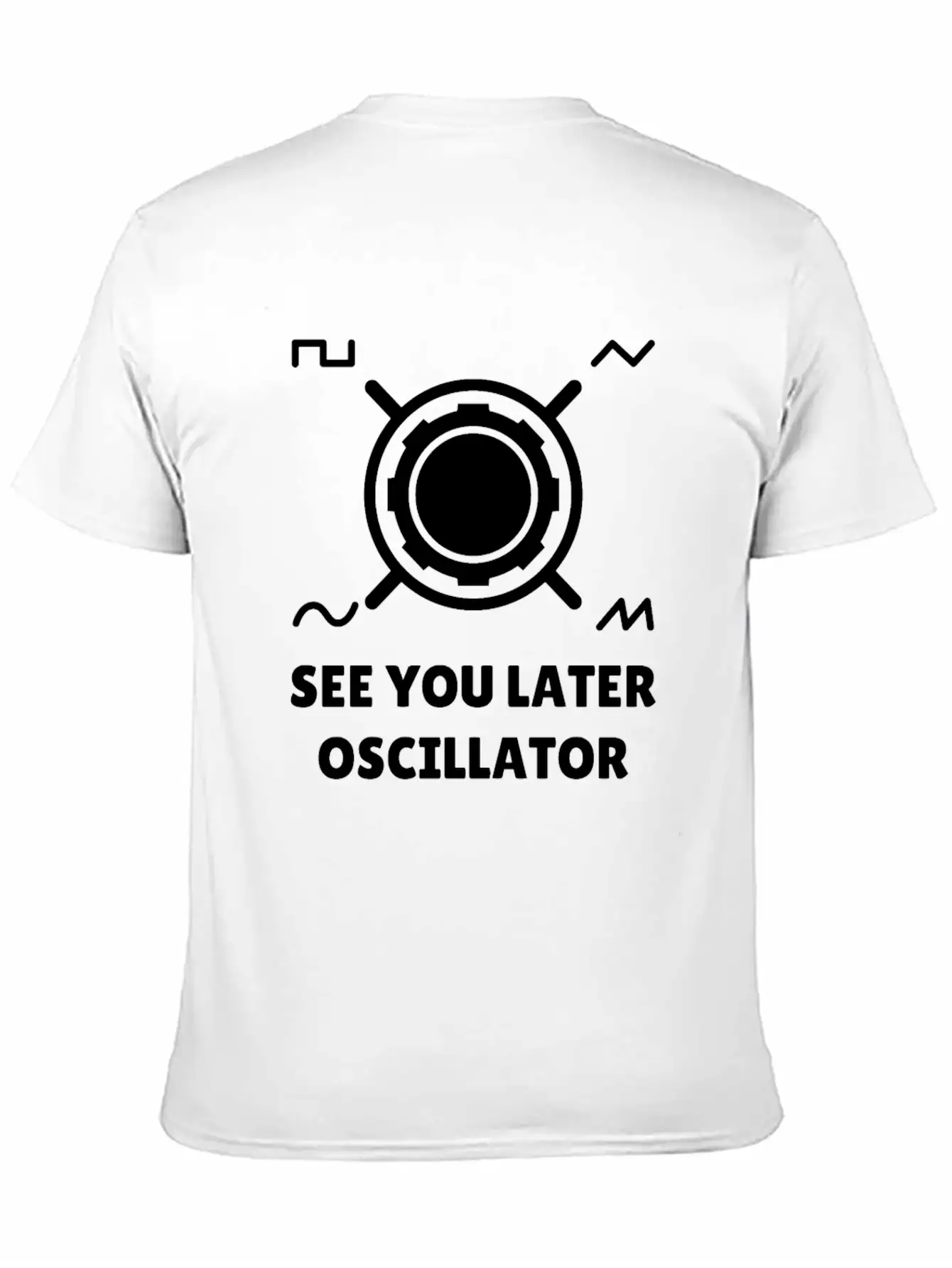 See You Later Oscillator Synthesizer Gift Relaxed Everyday Tee – Lightweight And Durable Cotton