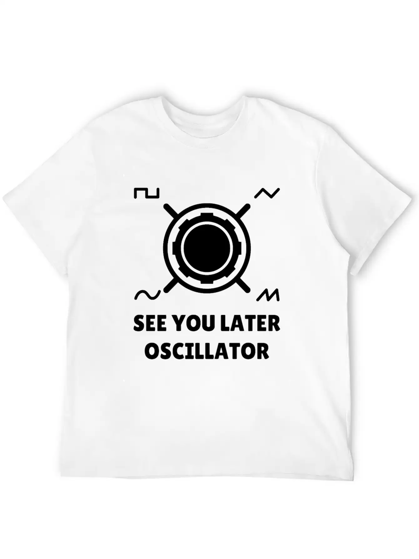 See You Later Oscillator Synthesizer Gift Relaxed Everyday Tee – Lightweight And Durable Cotton