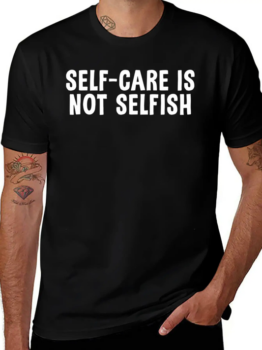 Self-Care Is Not Selfish Unisex Casual T-Shirt – Clean Design For Daily Comfort