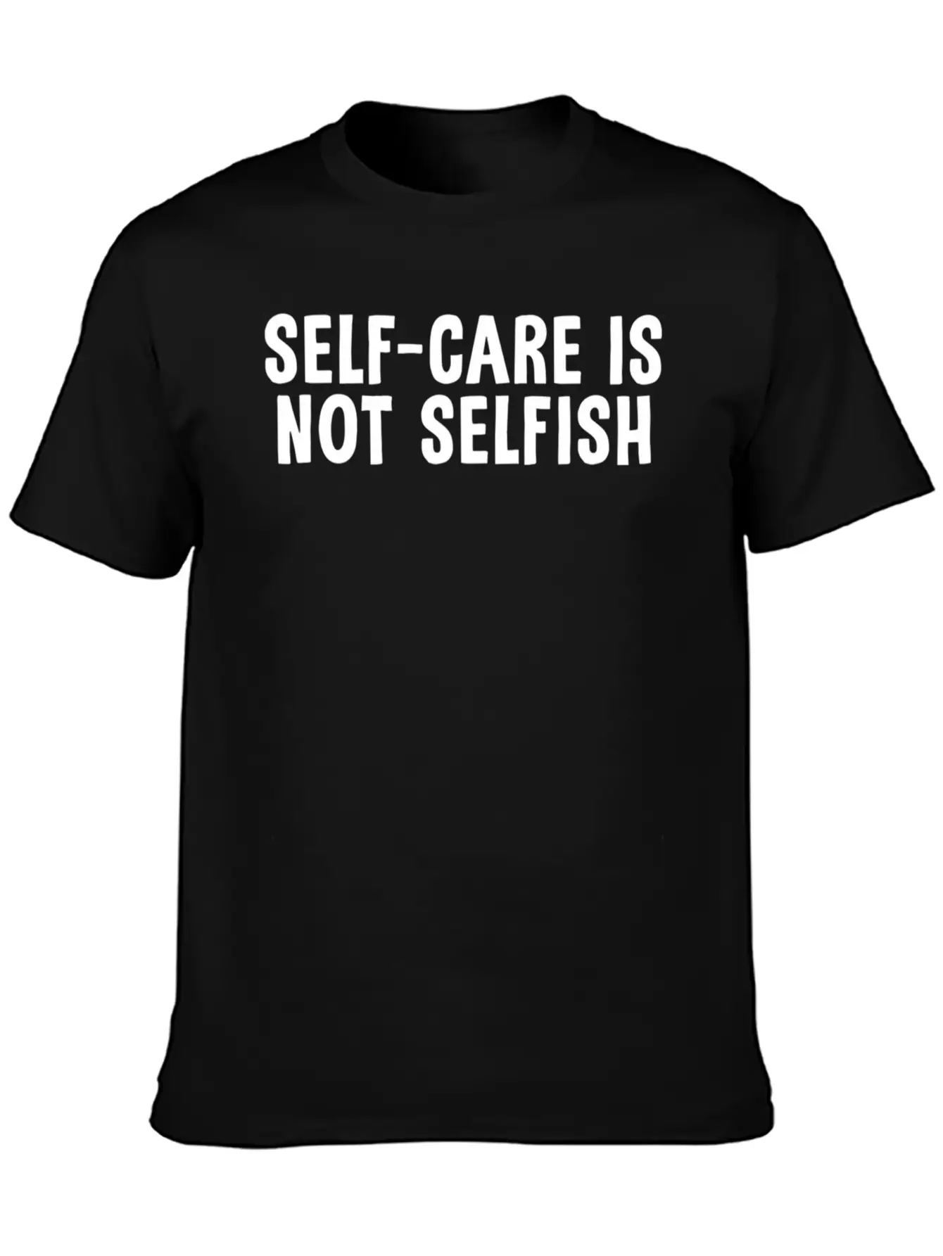 Self-Care Is Not Selfish Unisex Casual T-Shirt – Clean Design For Daily Comfort