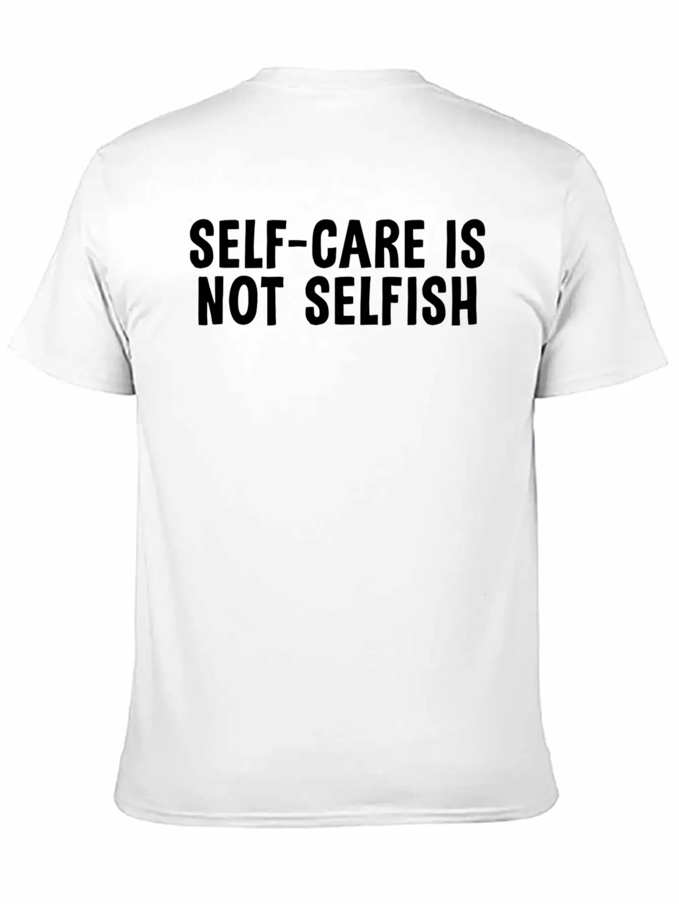 Self-Care Is Not Selfish Unisex Casual T-Shirt – Clean Design For Daily Comfort