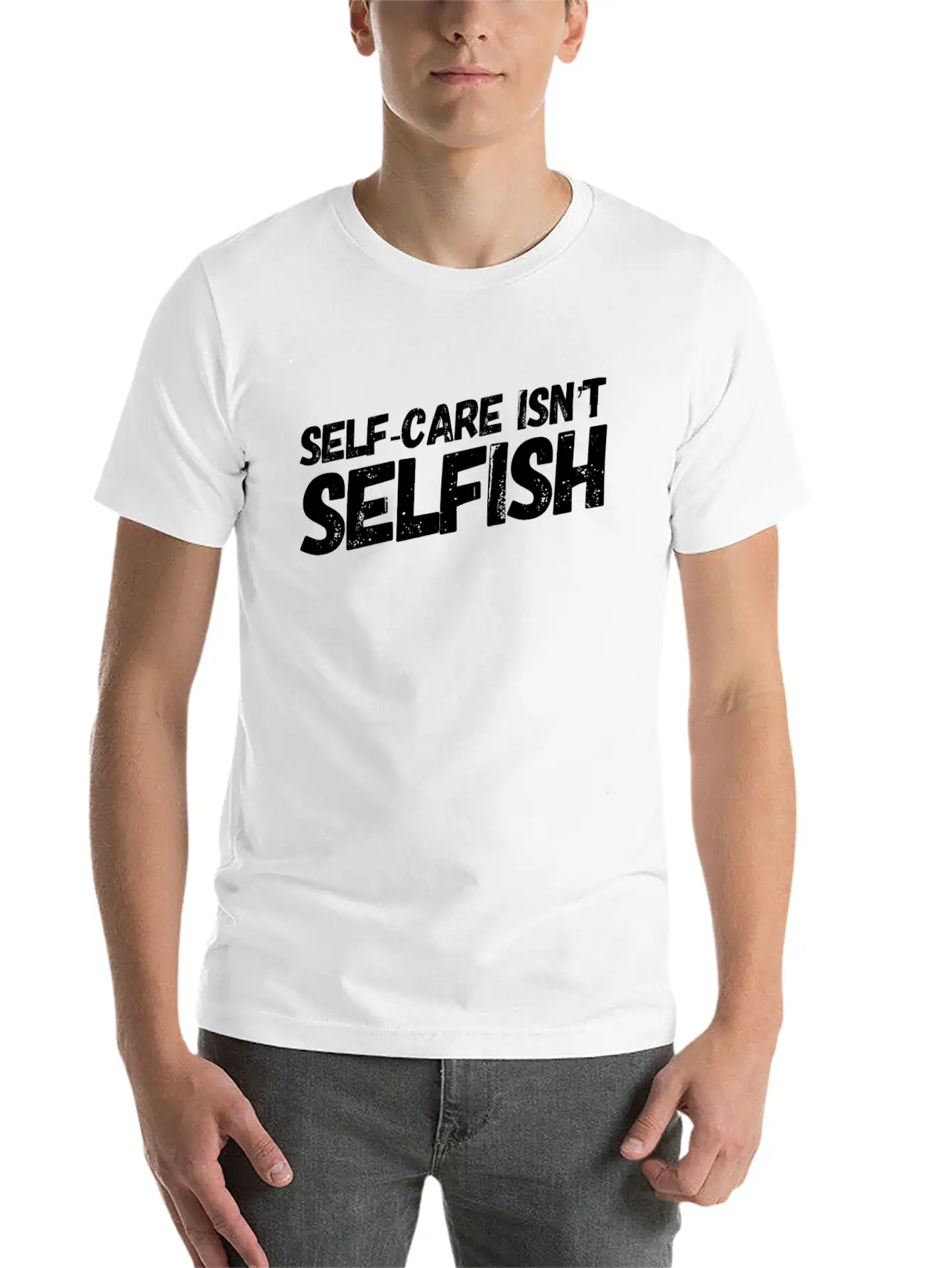 Self Care Isn't Selfish Unisex Casual T-Shirt – Clean Design For Daily Comfort