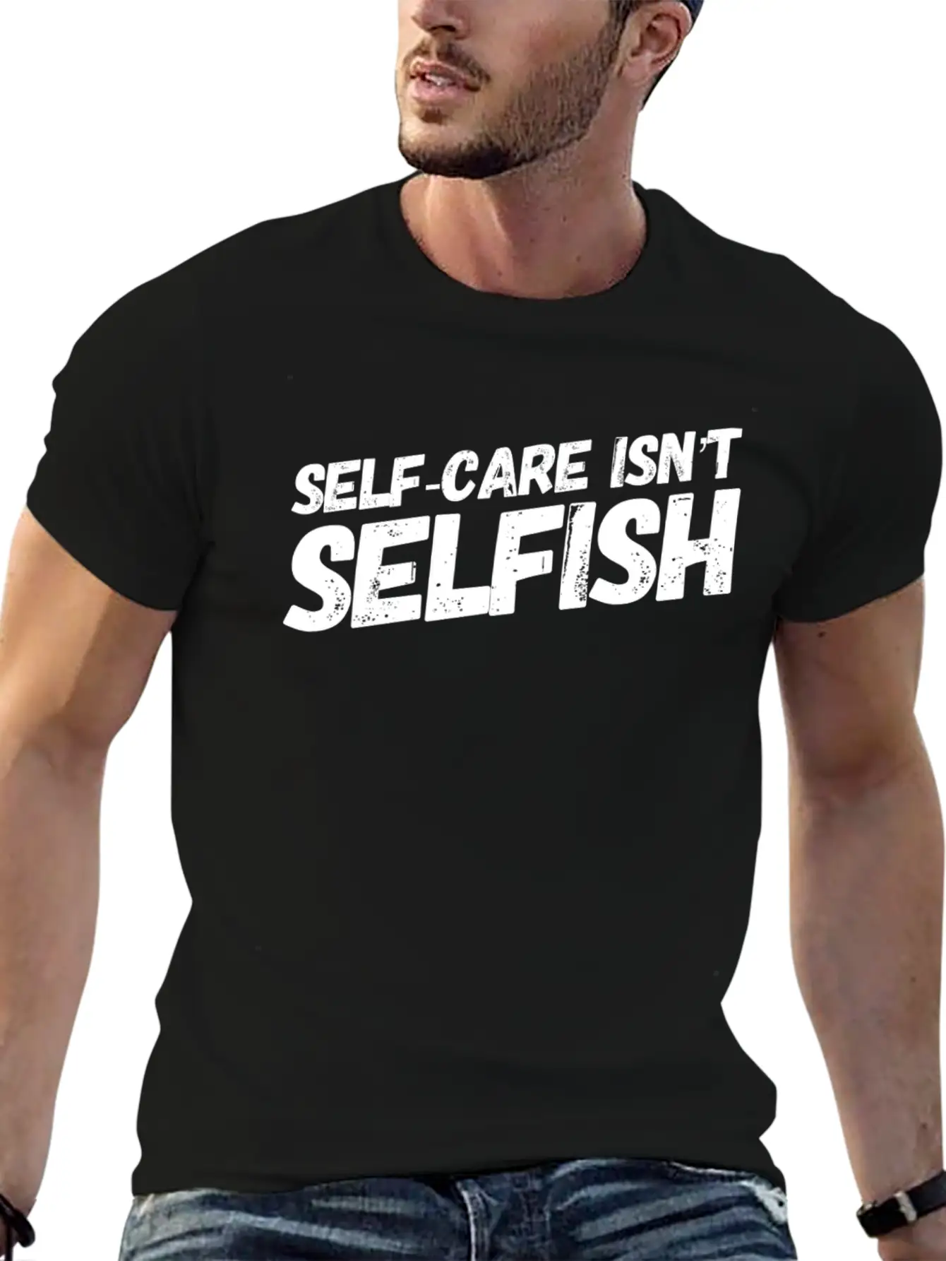 Self Care Isn't Selfish Unisex Casual T-Shirt – Clean Design For Daily Comfort