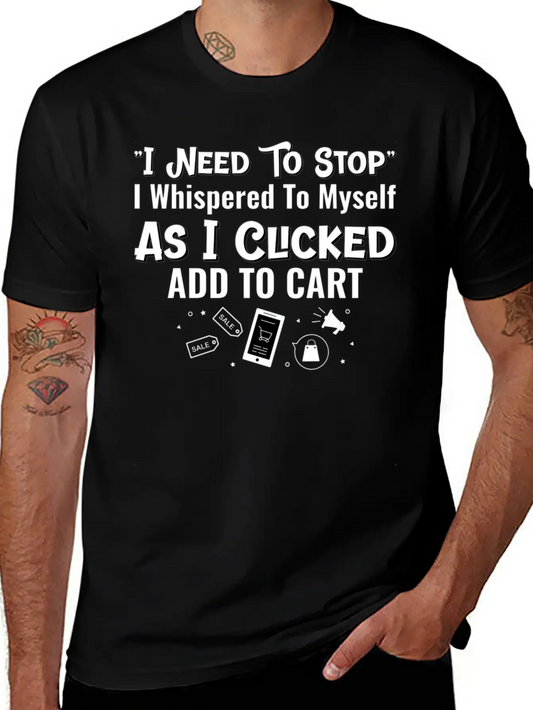 Shopaholic I Need To Stop Add To Cart Soft Cotton Short Sleeve Tee – Unisex Wardrobe Staple