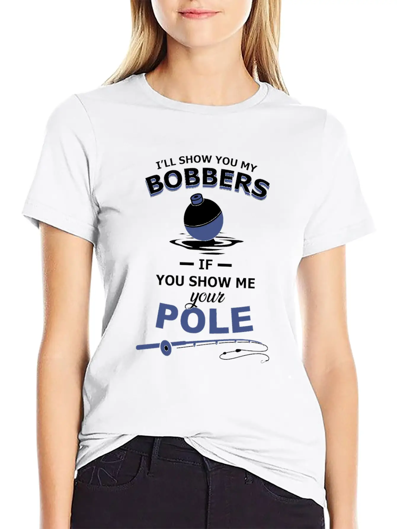 Show Me Your Bobbers Ill Show You My Pole Fishing Comfortable Minimalist Graphic Tee – Summer Style Essential