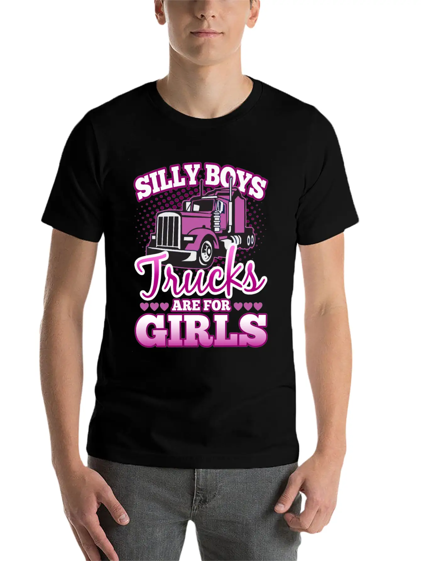 Silly Boys Trucks Are For Girls Unisex Casual T-Shirt – Clean Design For Daily Comfort
