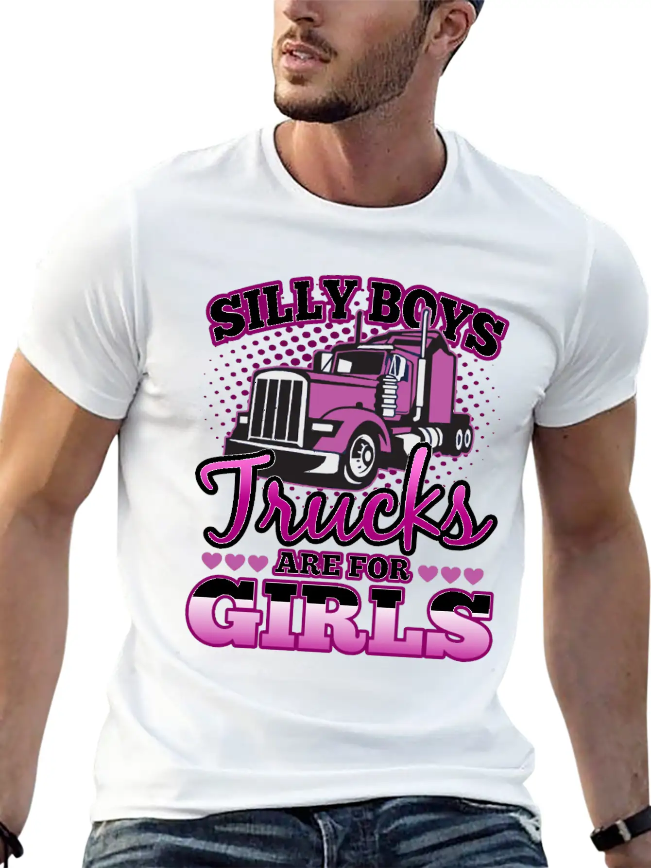 Silly Boys Trucks Are For Girls Unisex Casual T-Shirt – Clean Design For Daily Comfort