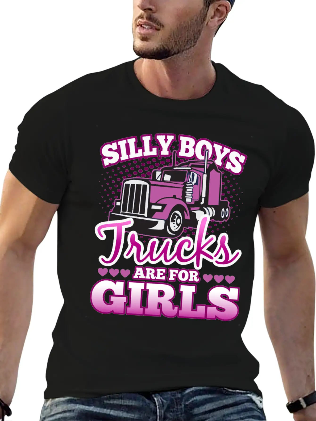Silly Boys Trucks Are For Girls Unisex Casual T-Shirt – Clean Design For Daily Comfort