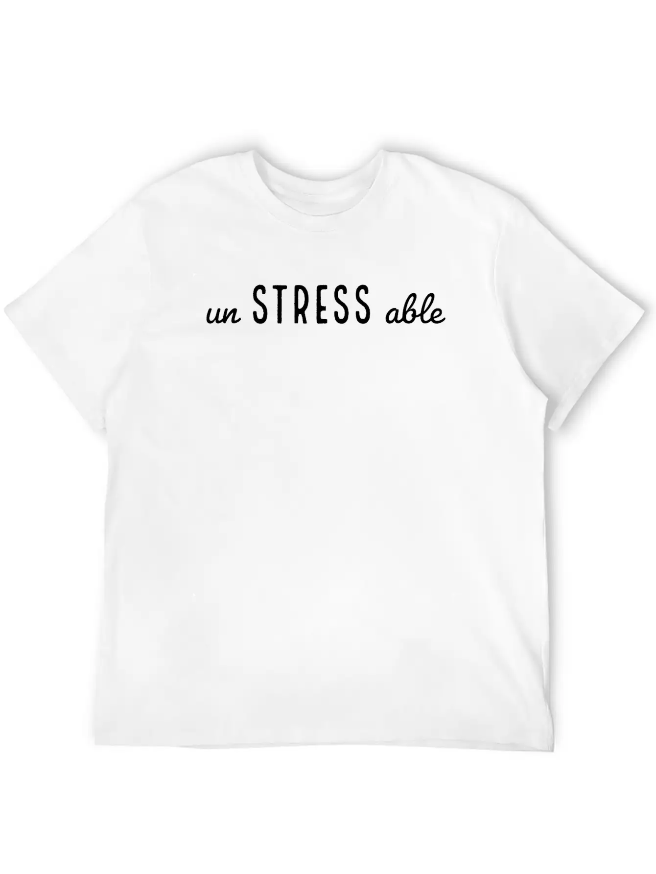 Simple Un Stress Able Typography Essential Cotton Tee For Daily Outfits – Unisex Style