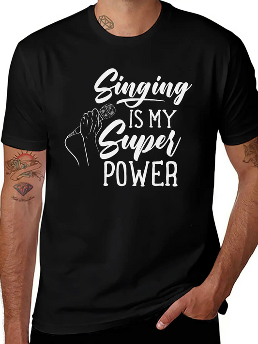 Singing Is My Superpower Sing Song Singer Singers Unisex Casual T-Shirt – Clean Design For Daily Comfort