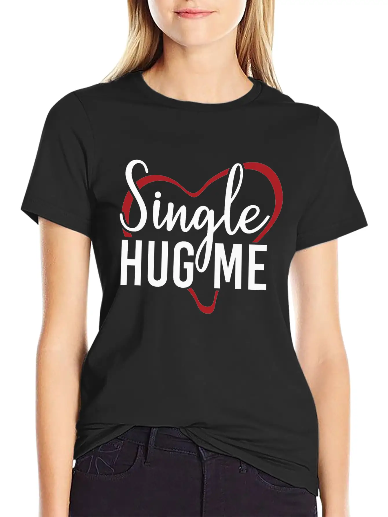 Single Hug Me Relationship Status Funny Gift Idea Soft Cotton Short Sleeve Tee – Unisex Wardrobe Staple