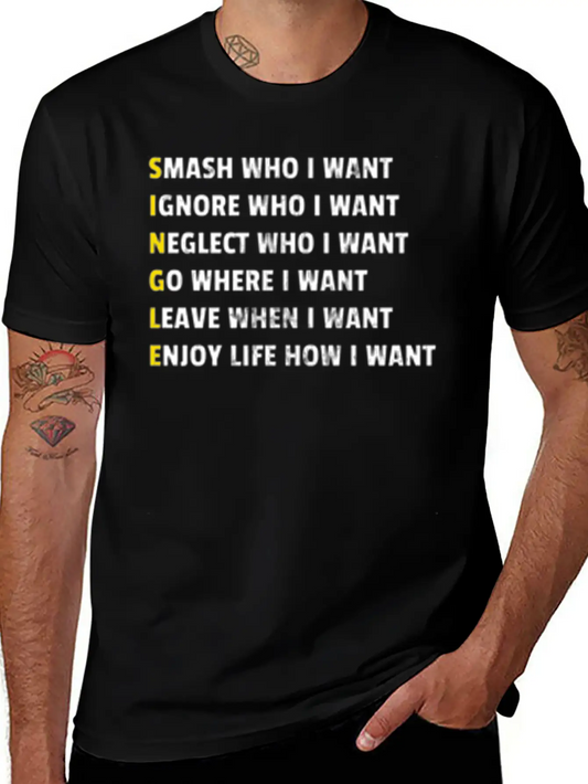 Single Smash Who I Want Unisex Casual T-Shirt ��� Clean Design For Daily Comfort