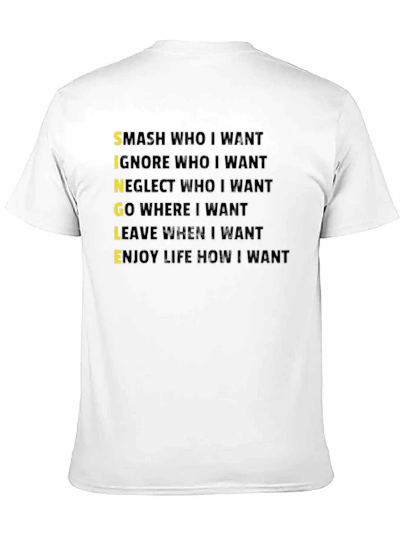Single Smash Who I Want Unisex Casual T-Shirt ��� Clean Design For Daily Comfort