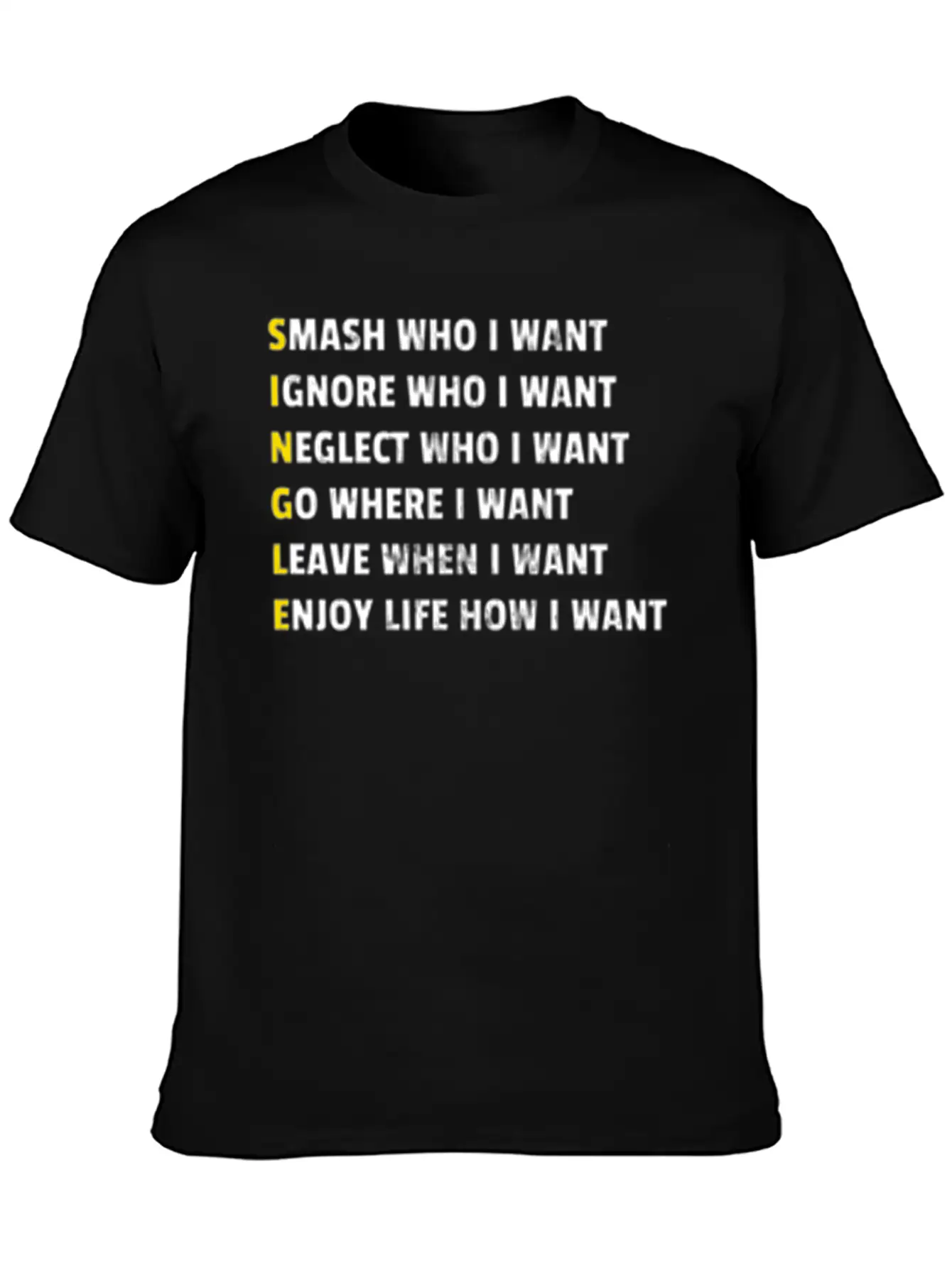 Single Smash Who I Want Unisex Casual T-Shirt ��� Clean Design For Daily Comfort