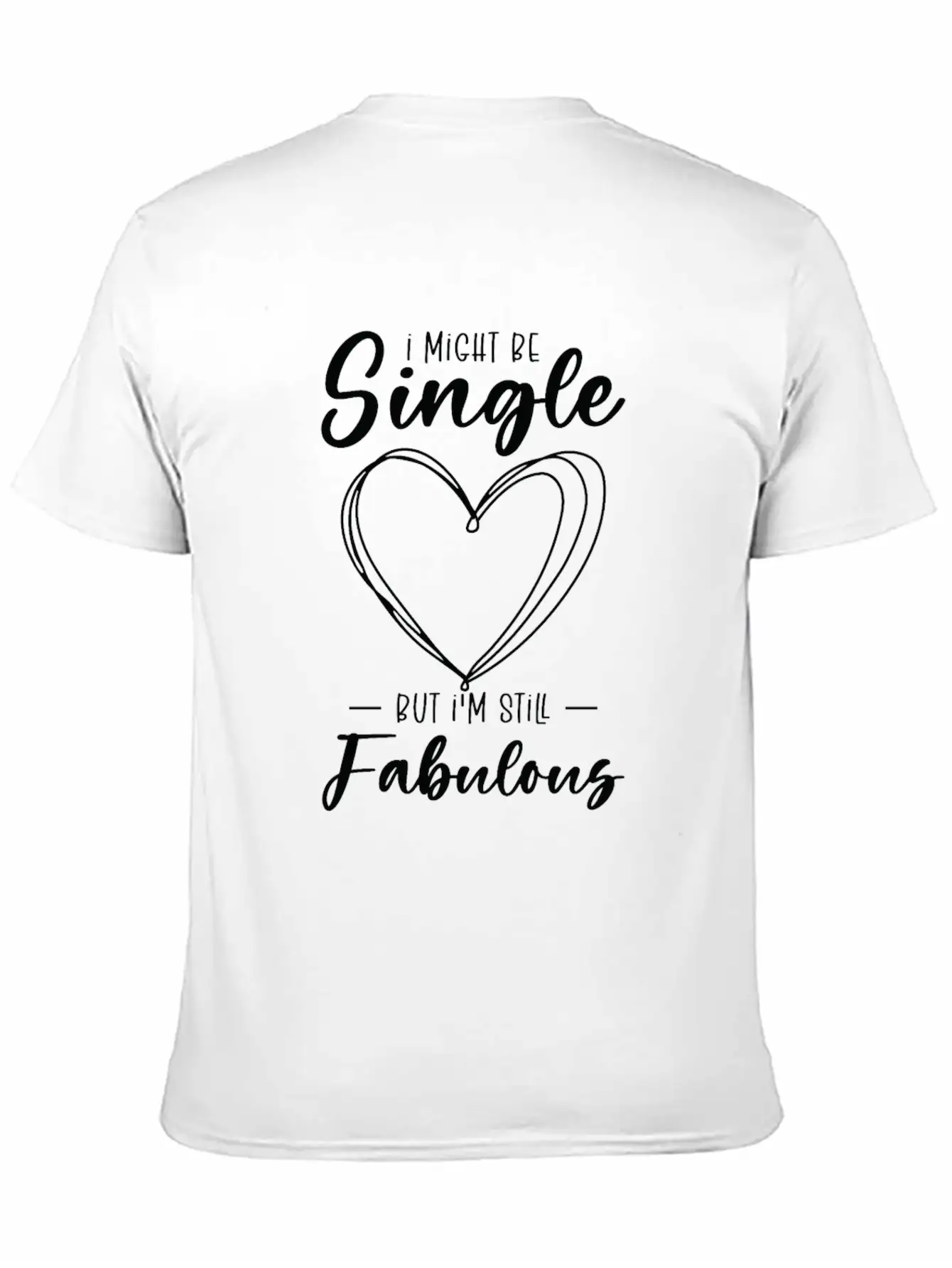 Single Status Fabulous Independent Single Quotes Classic Fit Graphic Tee For Daily Comfort – Unisex Cotton Shirt