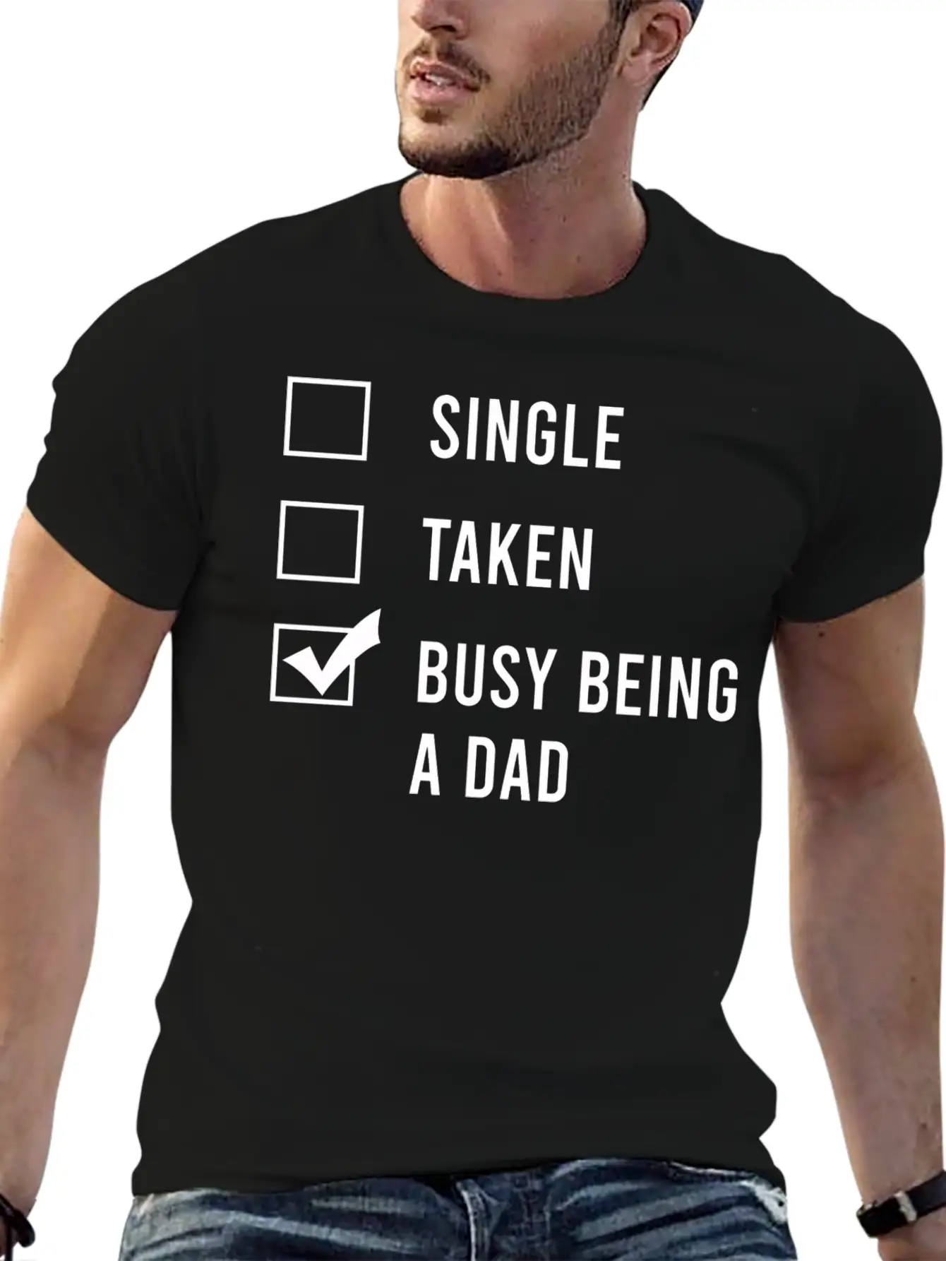 Single Taken Busy Being A Dad Classic Fit Graphic Tee For Daily Comfort – Unisex Cotton Shirt
