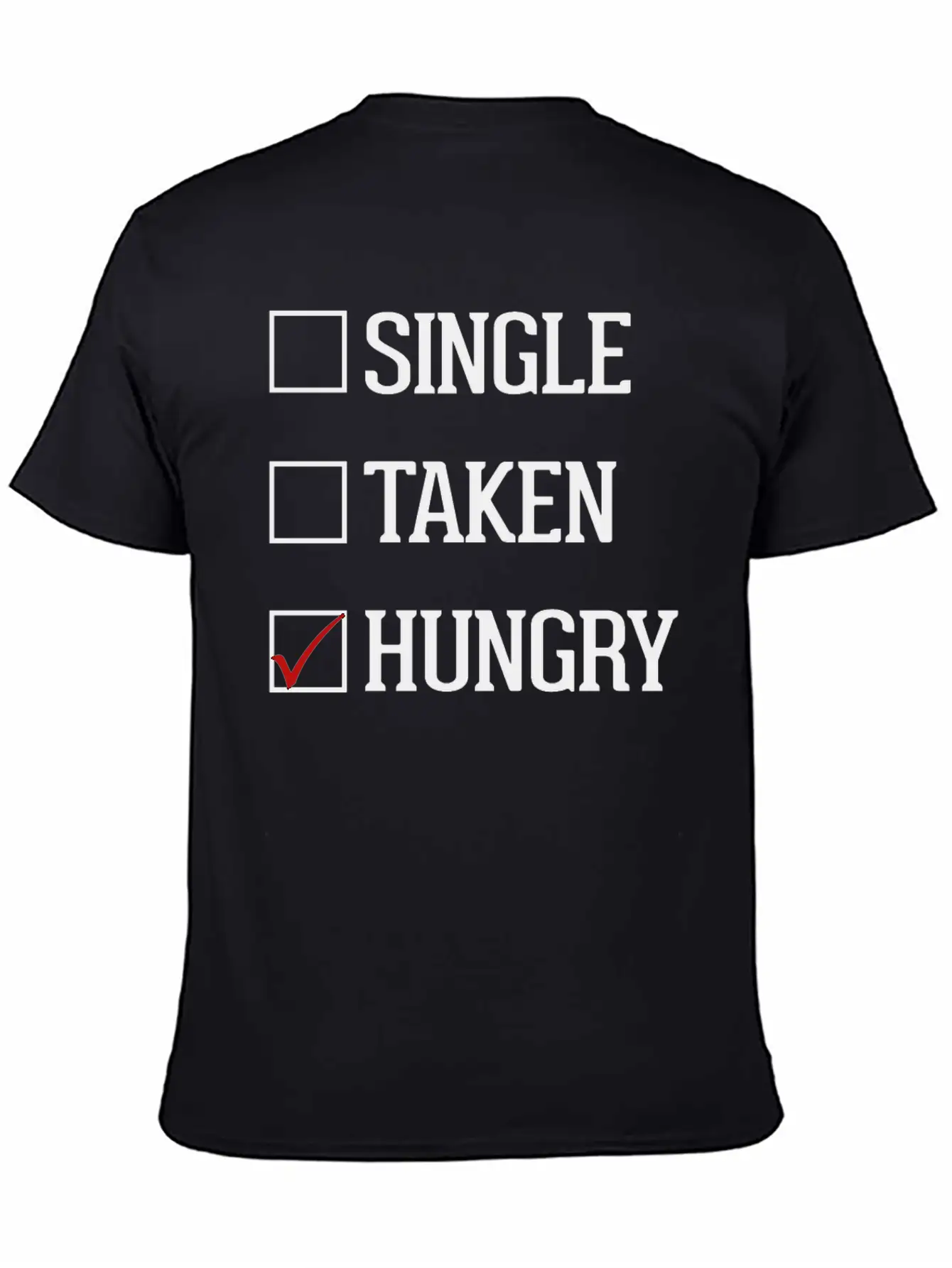 Single Taken Hungry Unisex Casual T-Shirt – Clean Design For Daily Comfort