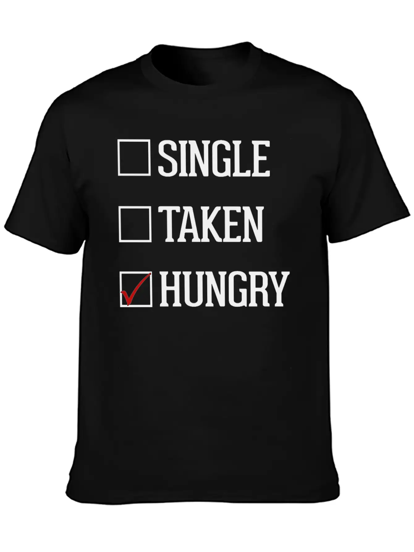 Single Taken Hungry Unisex Casual T-Shirt – Clean Design For Daily Comfort