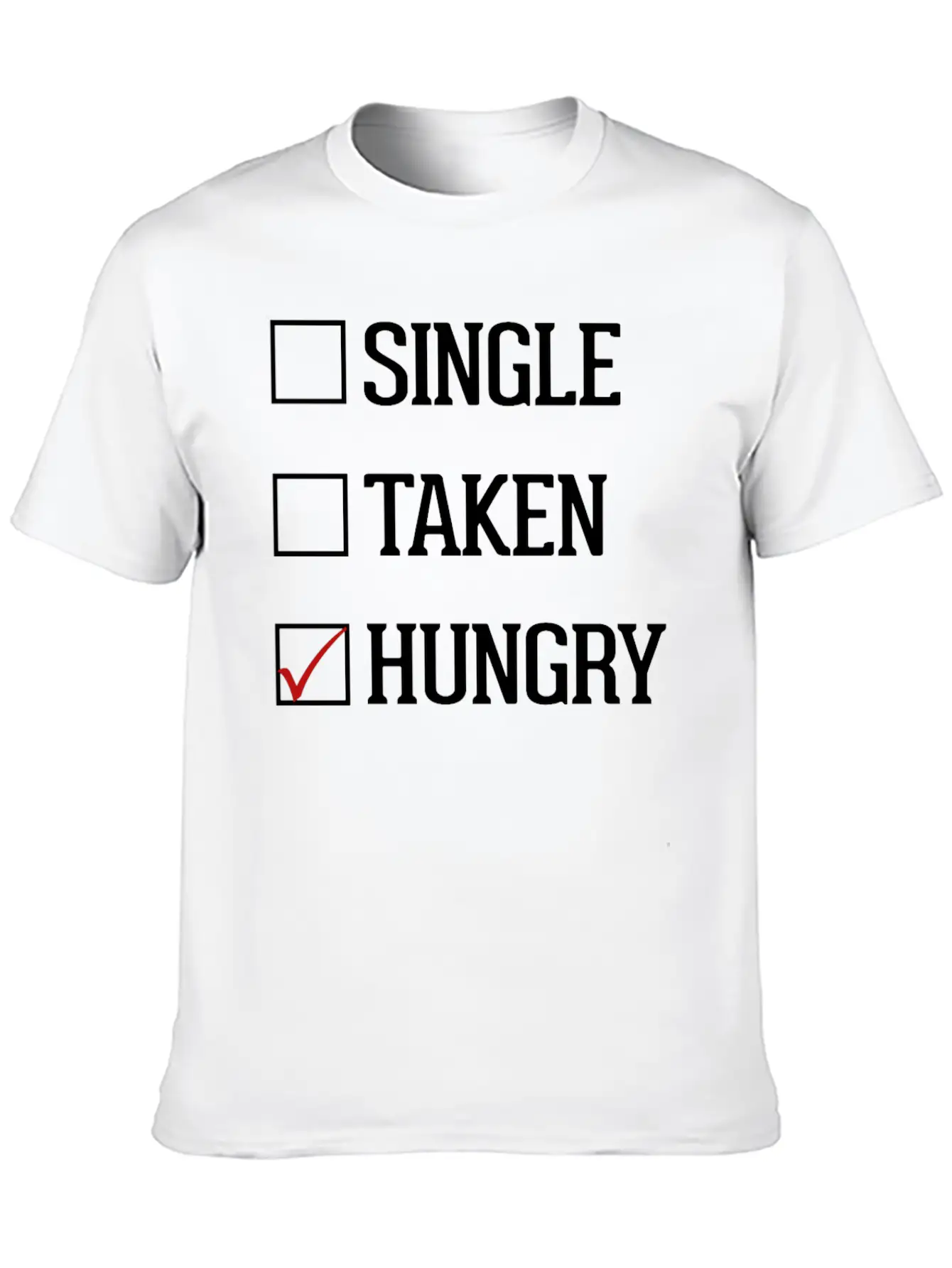 Single Taken Hungry Unisex Casual T-Shirt – Clean Design For Daily Comfort