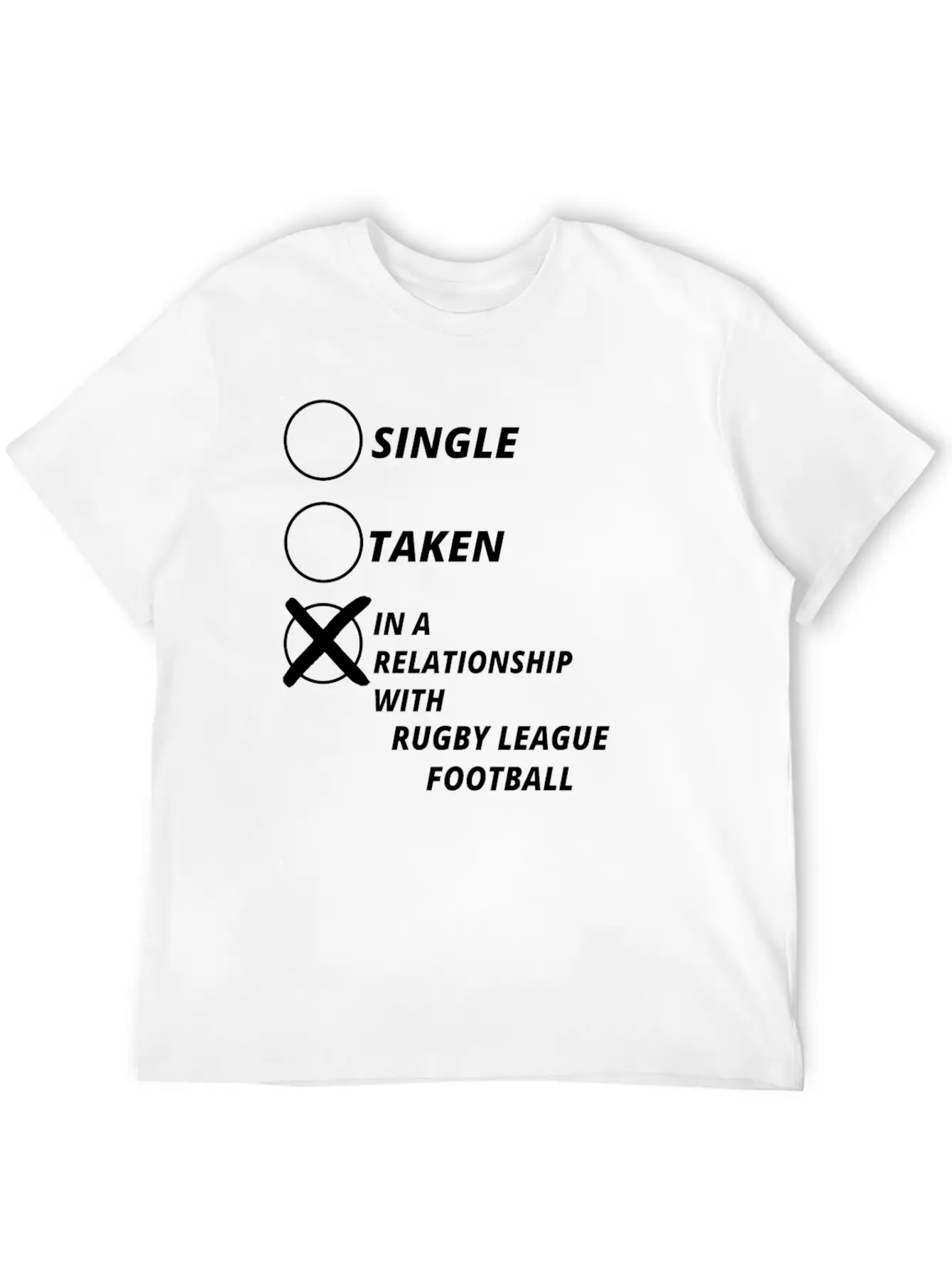 Single Taken Relationship RUGBY LEAGUE FOOTBALL Modern Fit Casual T-Shirt ��� Clean And Versatile Design