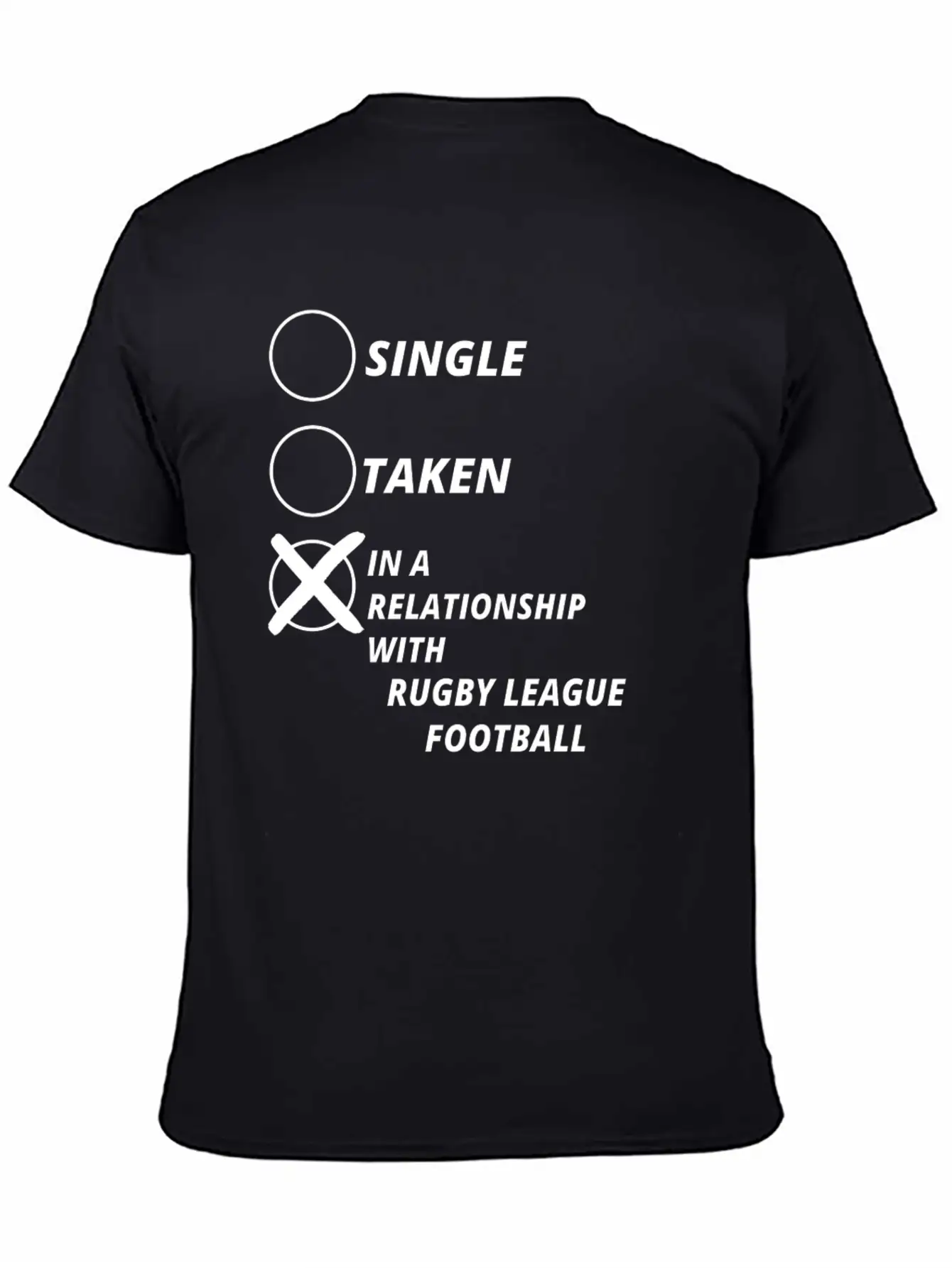Single Taken Relationship RUGBY LEAGUE FOOTBALL Modern Fit Casual T-Shirt ��� Clean And Versatile Design