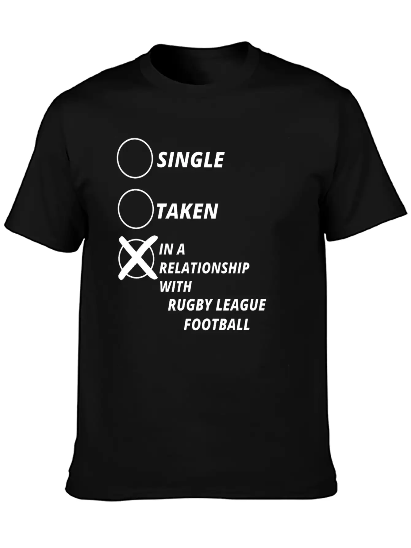Single Taken Relationship RUGBY LEAGUE FOOTBALL Modern Fit Casual T-Shirt ��� Clean And Versatile Design