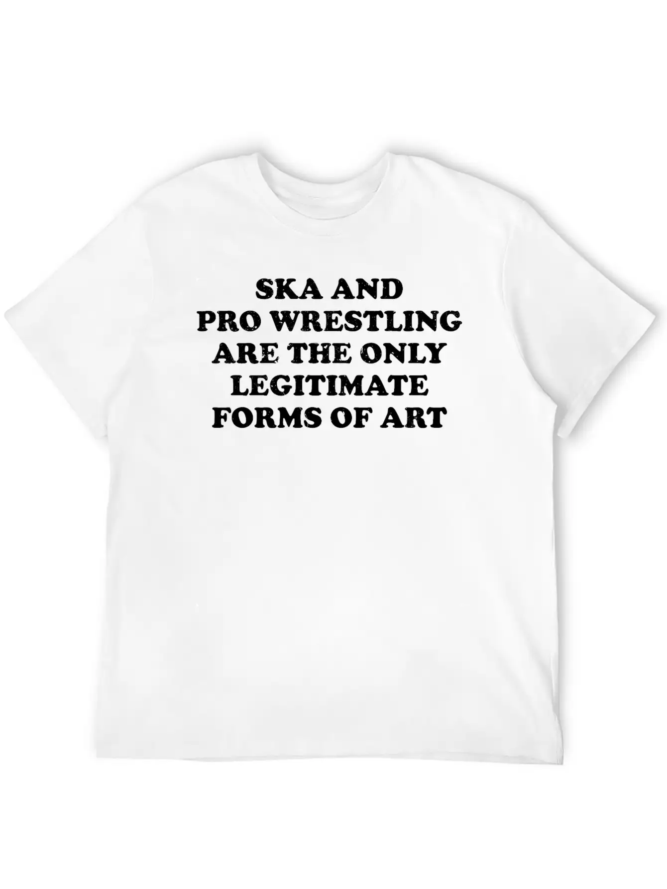 Ska And Pro Wrestling Are Only Legitimate Forms Of Soft Cotton Short Sleeve Tee – Unisex Wardrobe Staple
