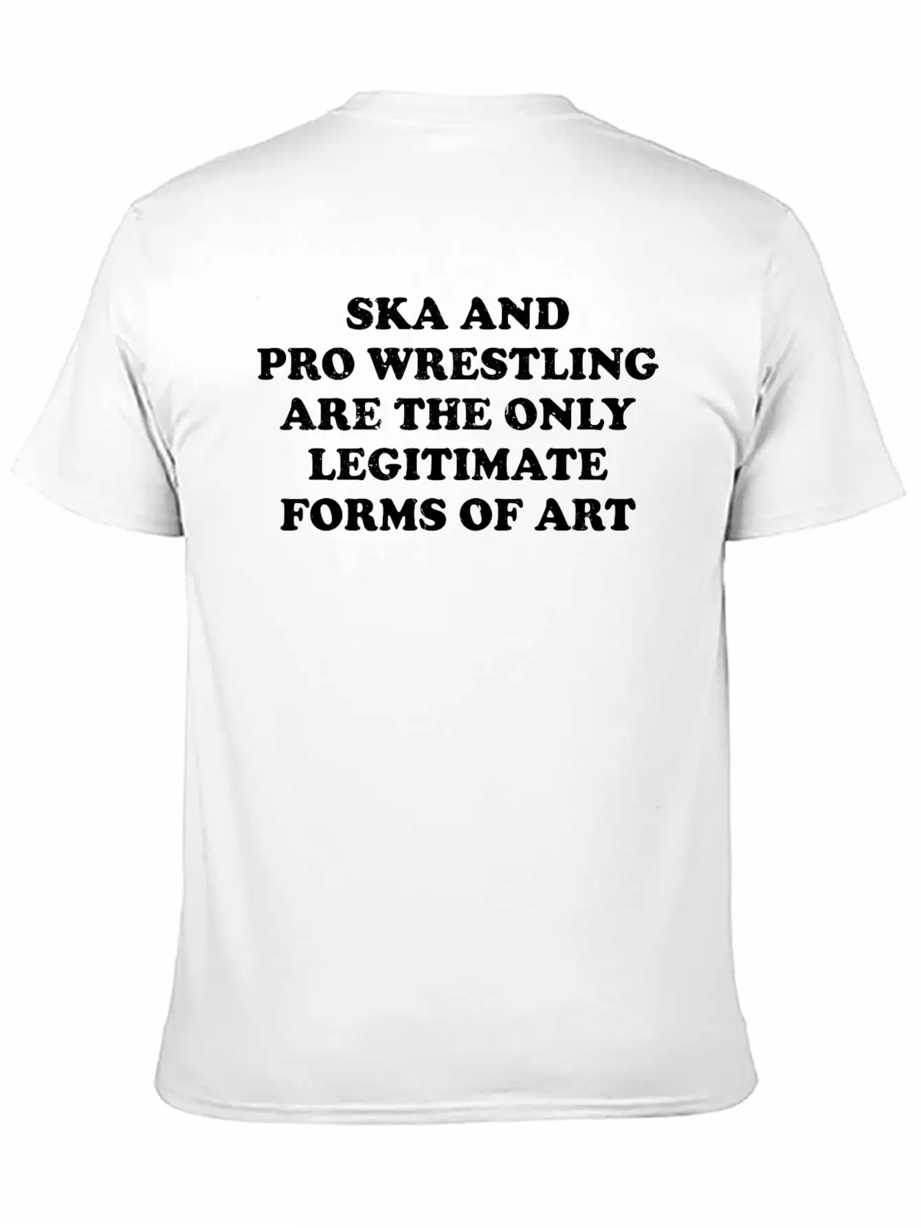 Ska And Pro Wrestling Are Only Legitimate Forms Of Soft Cotton Short Sleeve Tee – Unisex Wardrobe Staple