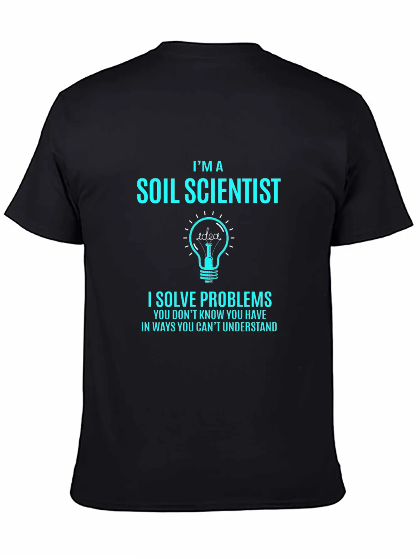 Soil Scientist T Shirt - I Solve Problems Gift Ite Classic Fit Graphic Tee For Daily Comfort – Unisex Cotton Shirt