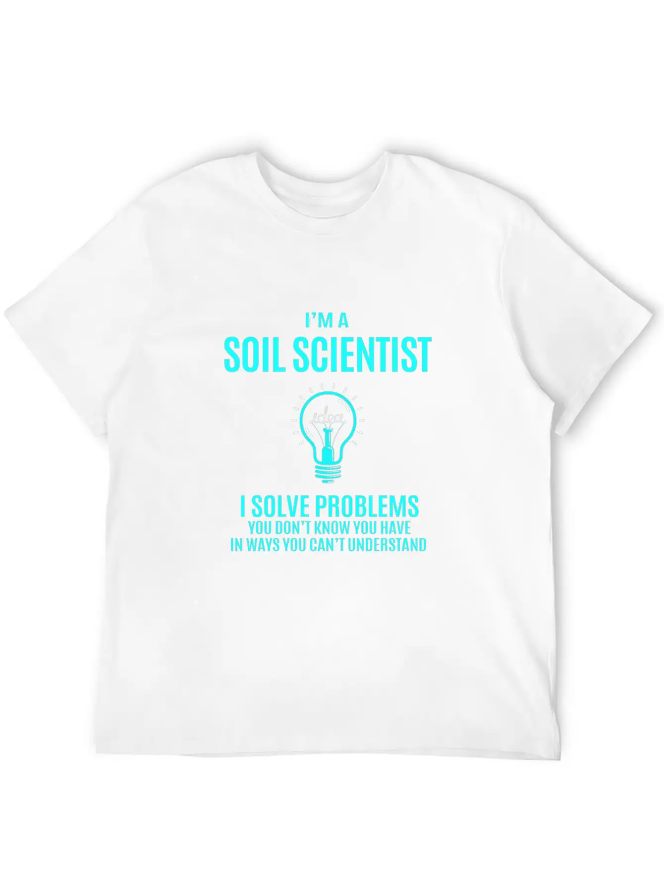 Soil Scientist T Shirt - I Solve Problems Gift Ite Classic Fit Graphic Tee For Daily Comfort – Unisex Cotton Shirt