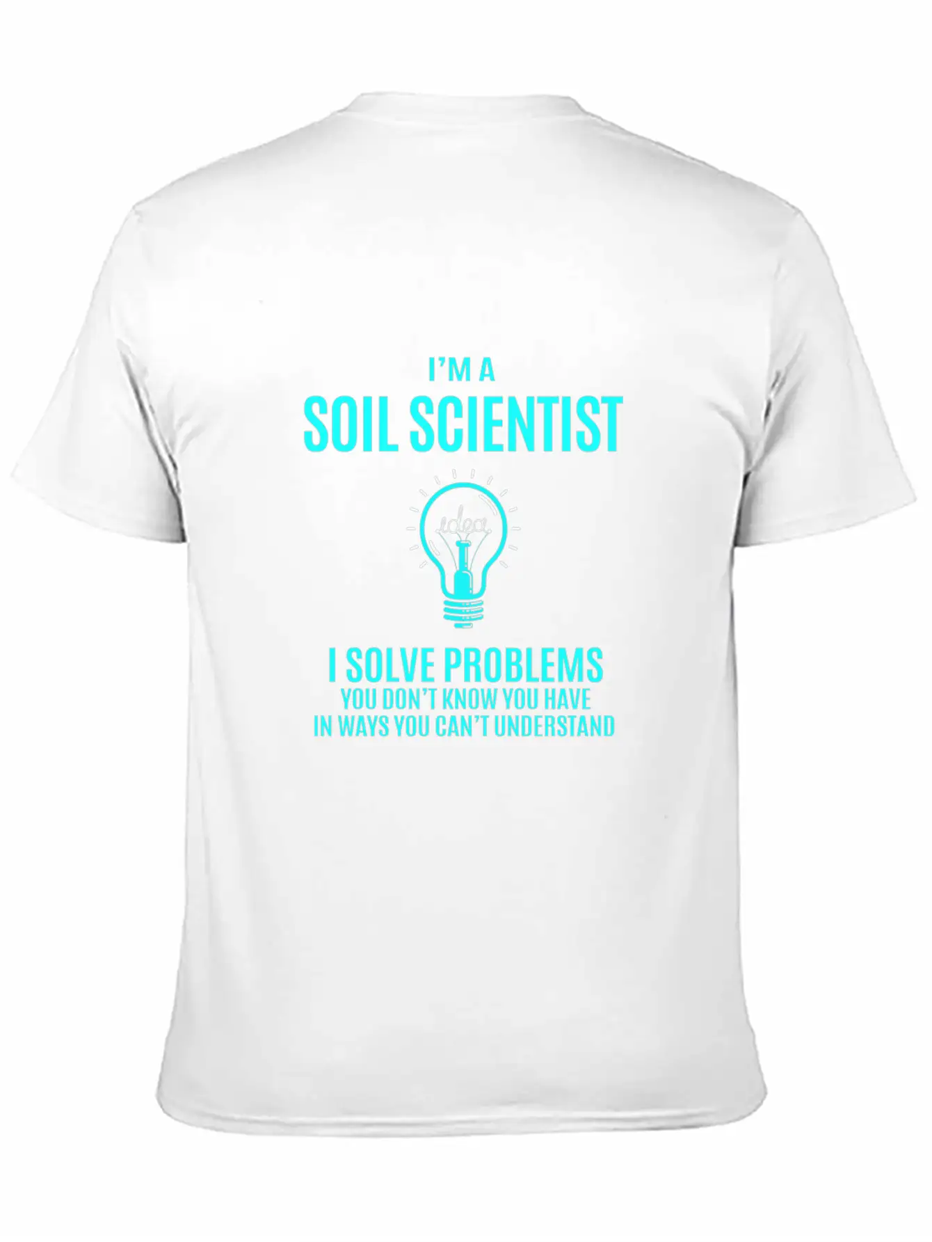Soil Scientist T Shirt - I Solve Problems Gift Ite Classic Fit Graphic Tee For Daily Comfort – Unisex Cotton Shirt