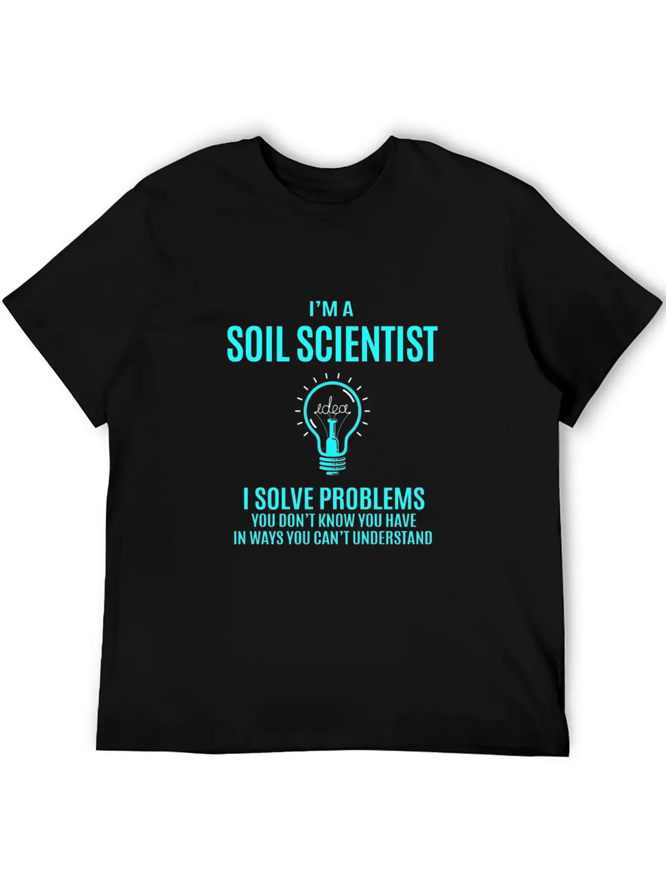 Soil Scientist T Shirt - I Solve Problems Gift Ite Classic Fit Graphic Tee For Daily Comfort – Unisex Cotton Shirt