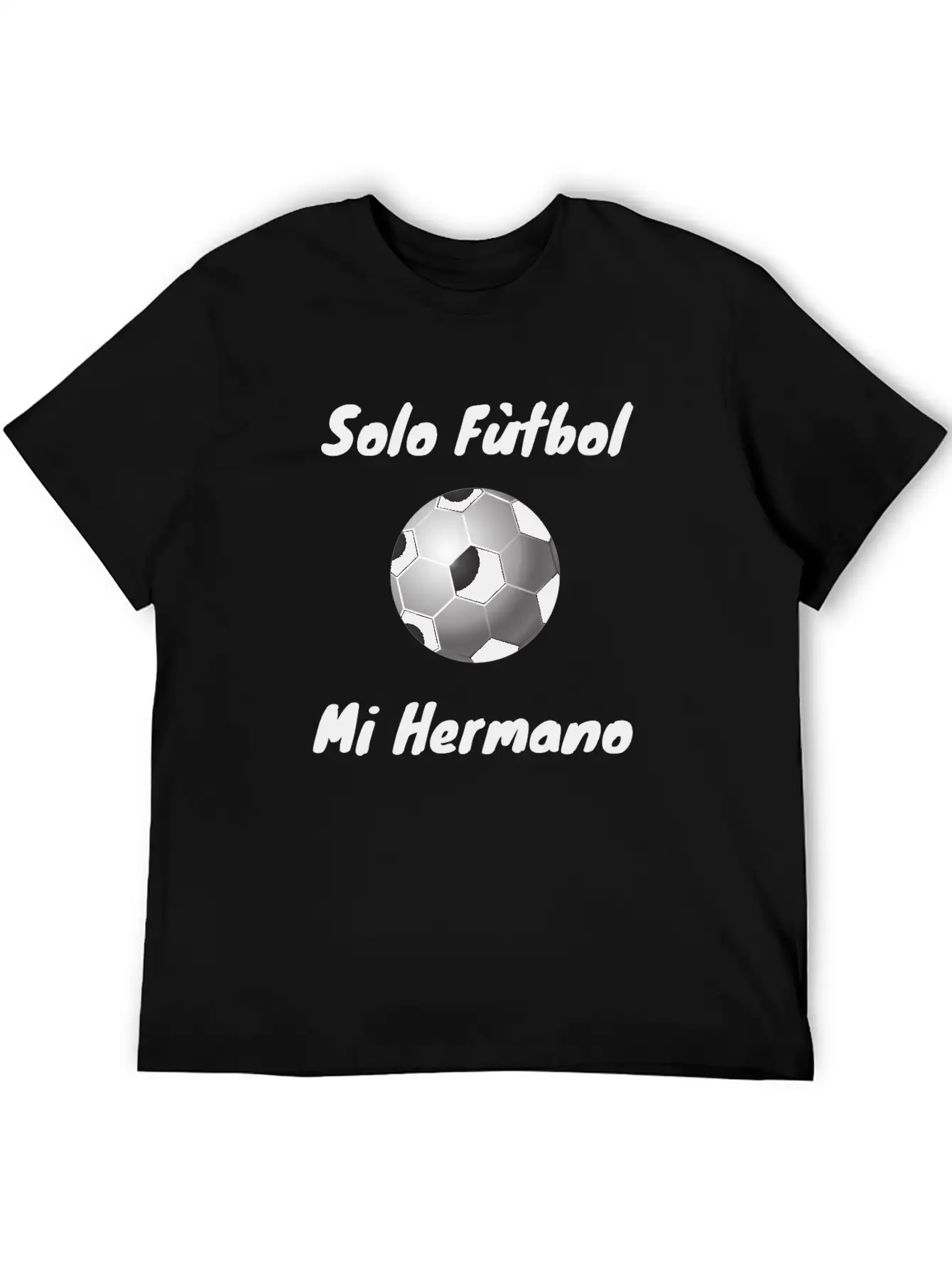 Solo Futbol Mi Hermano Lightweight Cotton T-Shirt – Daily Comfort Graphic Shirt