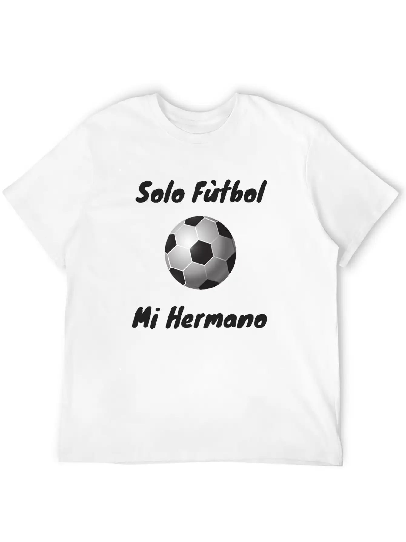 Solo Futbol Mi Hermano Lightweight Cotton T-Shirt – Daily Comfort Graphic Shirt