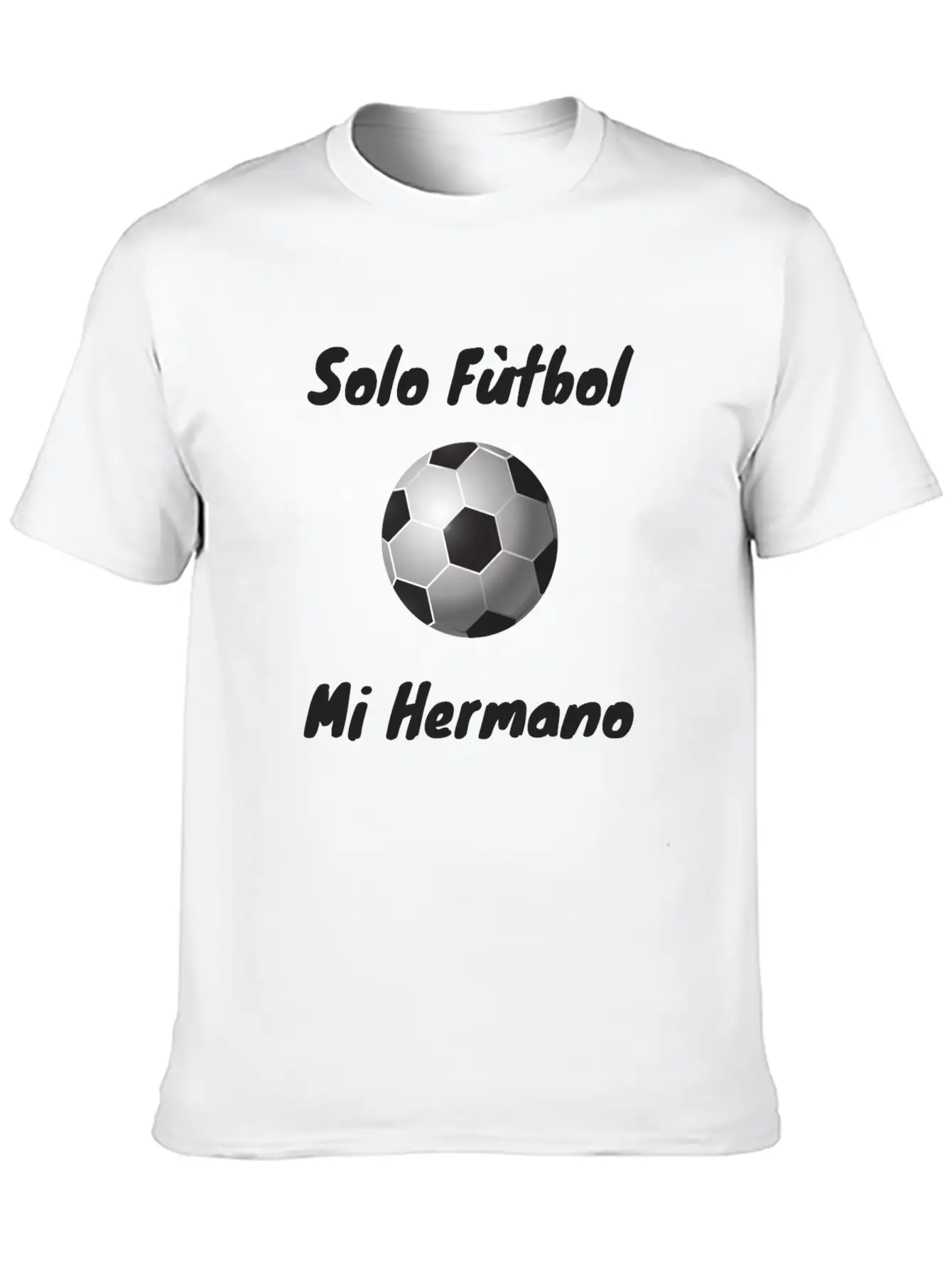 Solo Futbol Mi Hermano Lightweight Cotton T-Shirt – Daily Comfort Graphic Shirt